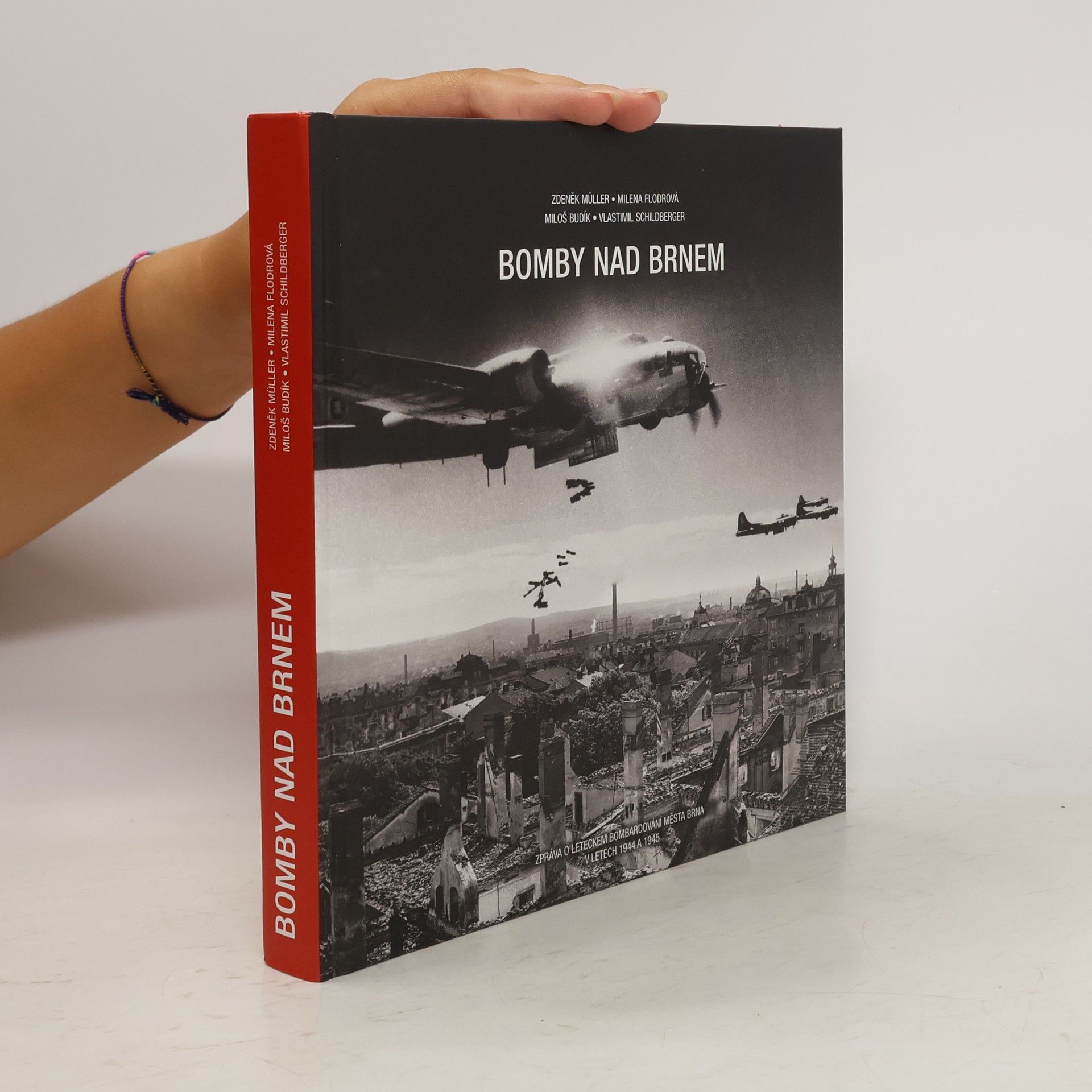 Zdeněk Miler Bomby nad Brnem. Zpráva o leteckém bombardování města Brna v letech 1944 a 1945