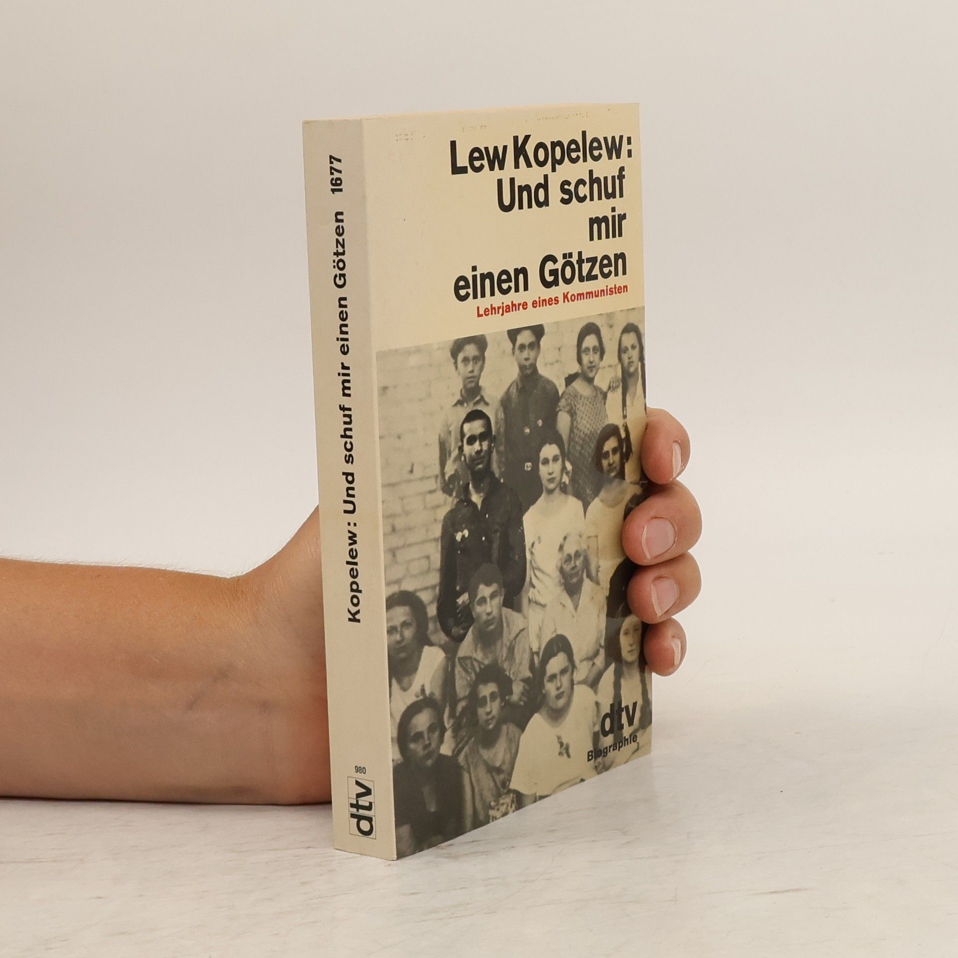 Lev Zinovjevič Kopelev Und schuf mir einen Götzen