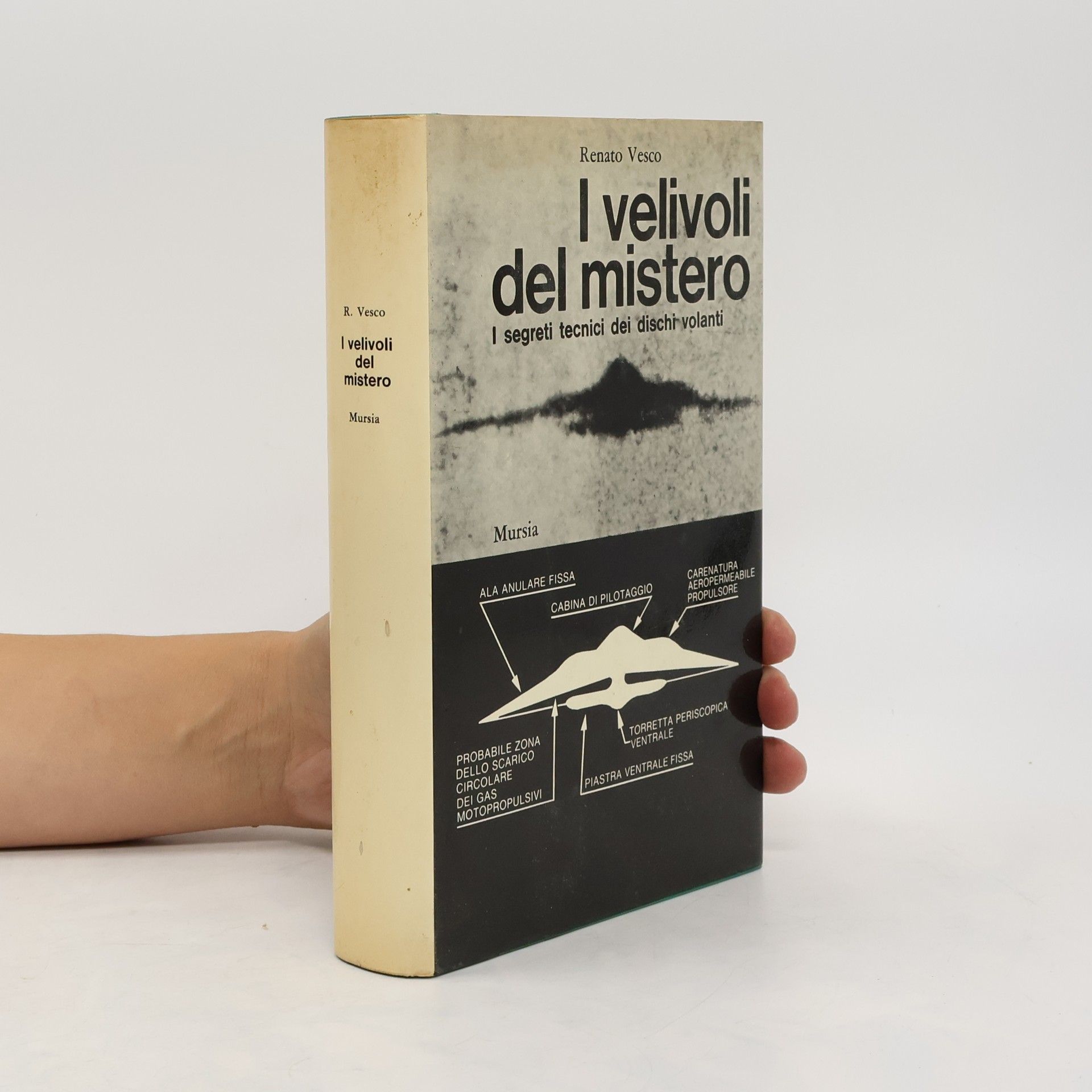 Renato Vesco I velivoli del mistero. I segreti tecnici dei dischi volanti