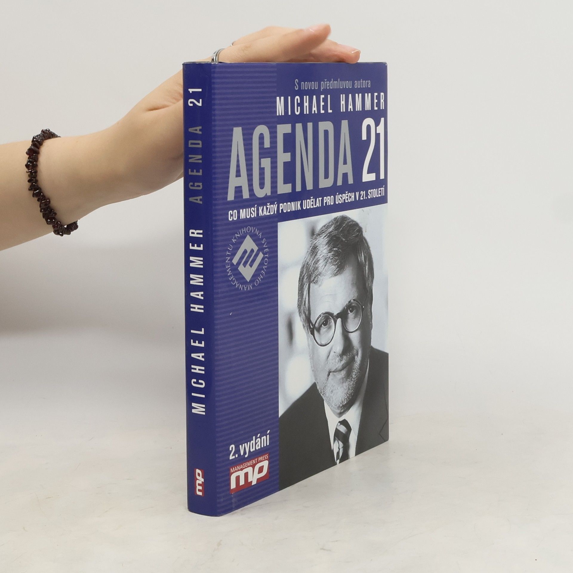 Michael Hammer Agenda 21. Co musí každý podnik udělat pro úspěch v 21. století
