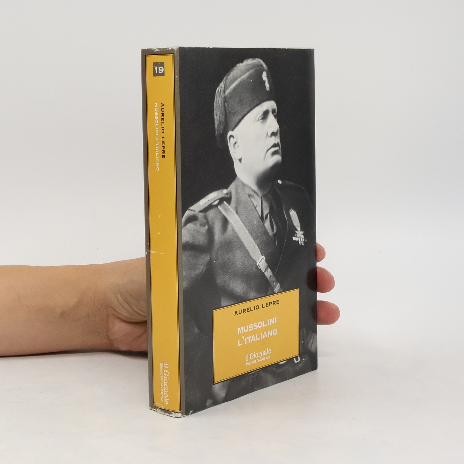 Aurelio Lepre Mussolini L'Italiano. Il Duce nel mito e nella realtà