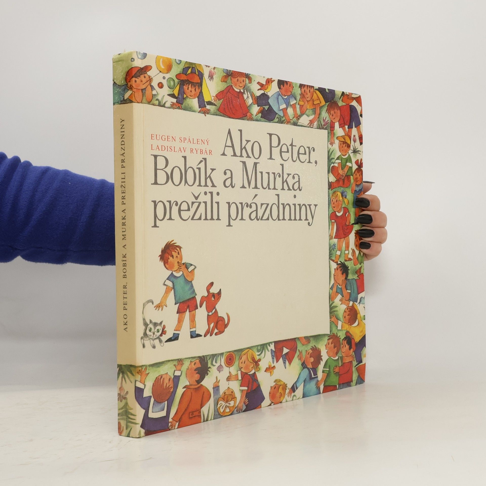 Eugen Spálený Ako Peter, Bobík a Murka prežili prázdniny