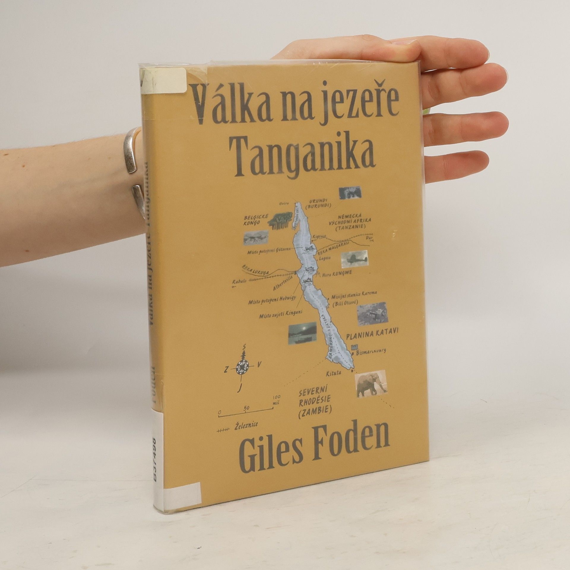 Giles Foden Válka na jezeře Tanganika. Podivný příběh boje o jezero