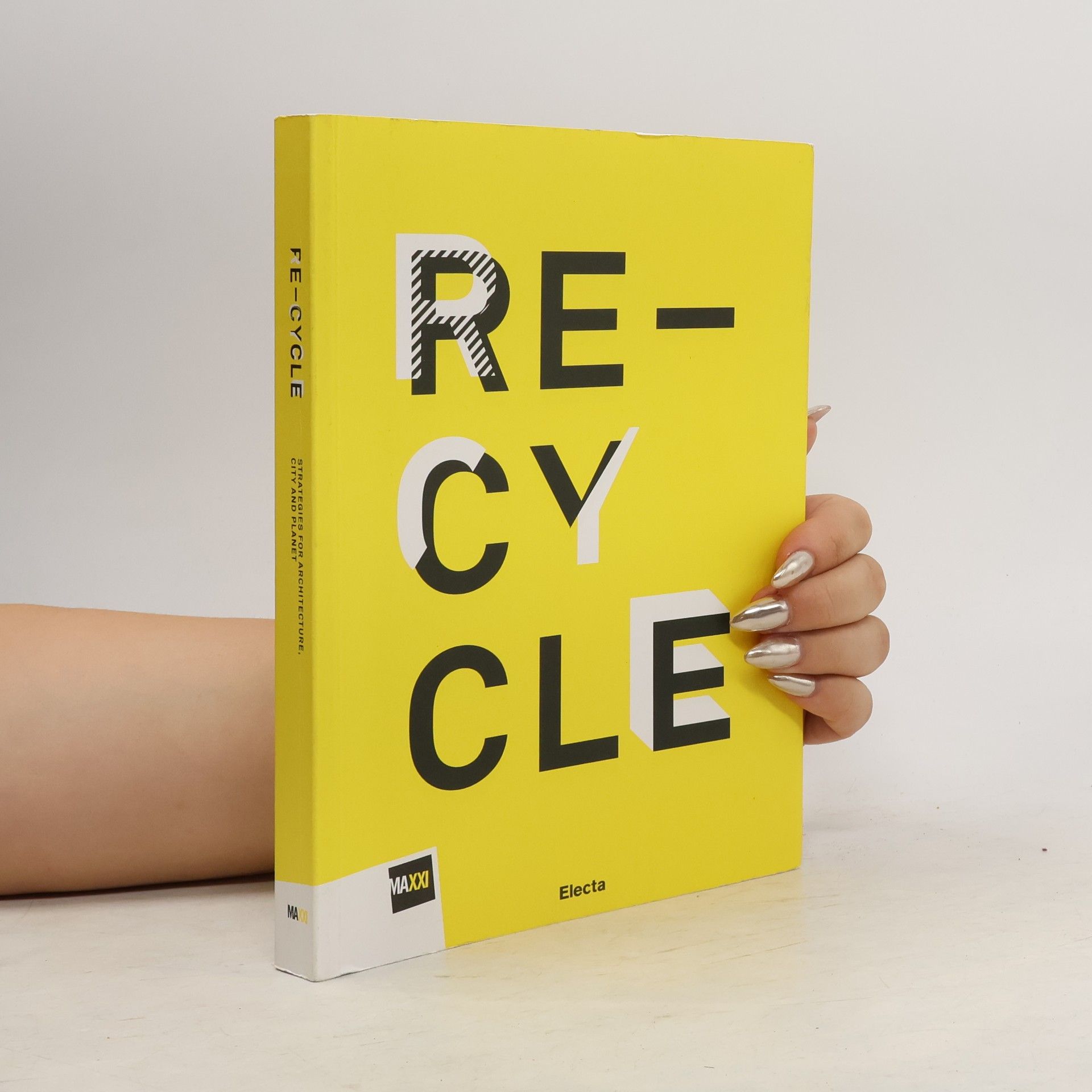 kolektiv Re-Cycle. Strategies for Architecture. City and Planet
