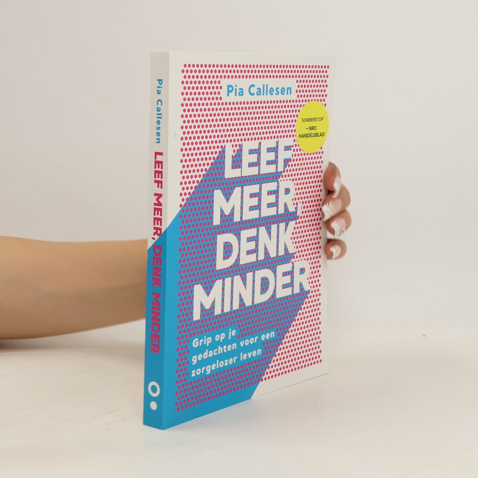 Pia Callesen Leef meer, denk minder