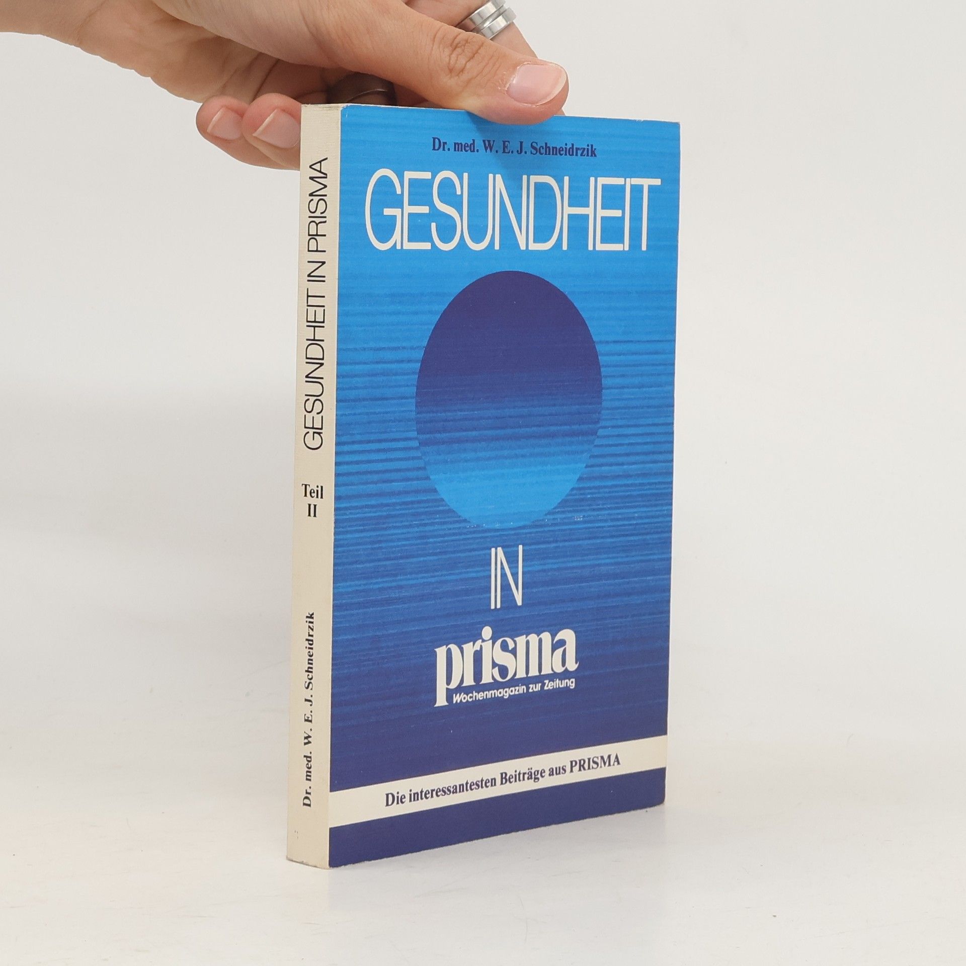 W. E. J. Schneidrzik Gesundheit in prisma II.