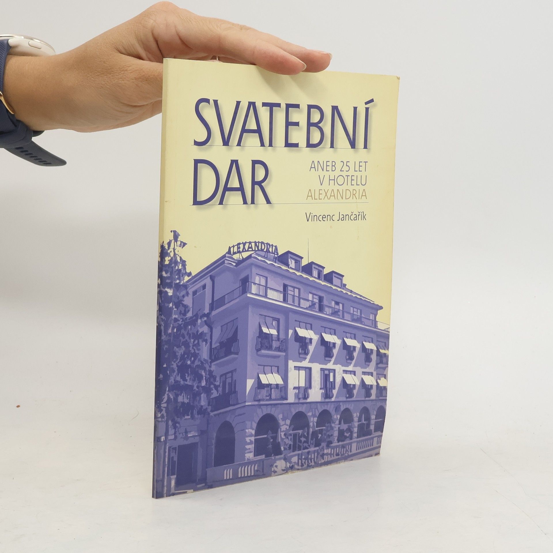 Svatební dar, aneb, 25 let v hotelu Alexandria