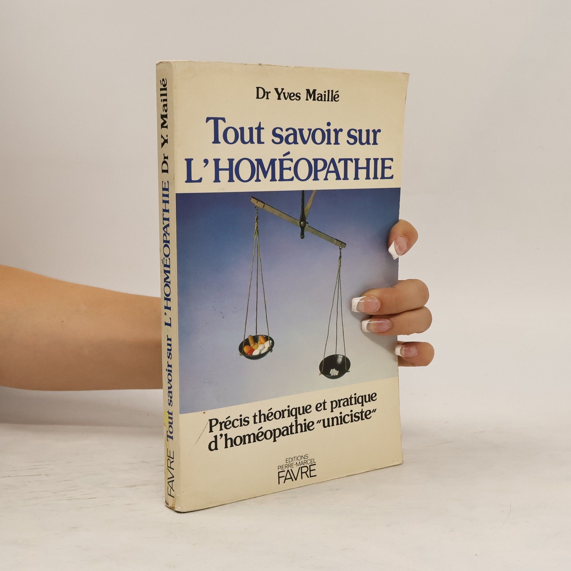 Yves Maillé Tout savoir sur l'homéopathie
