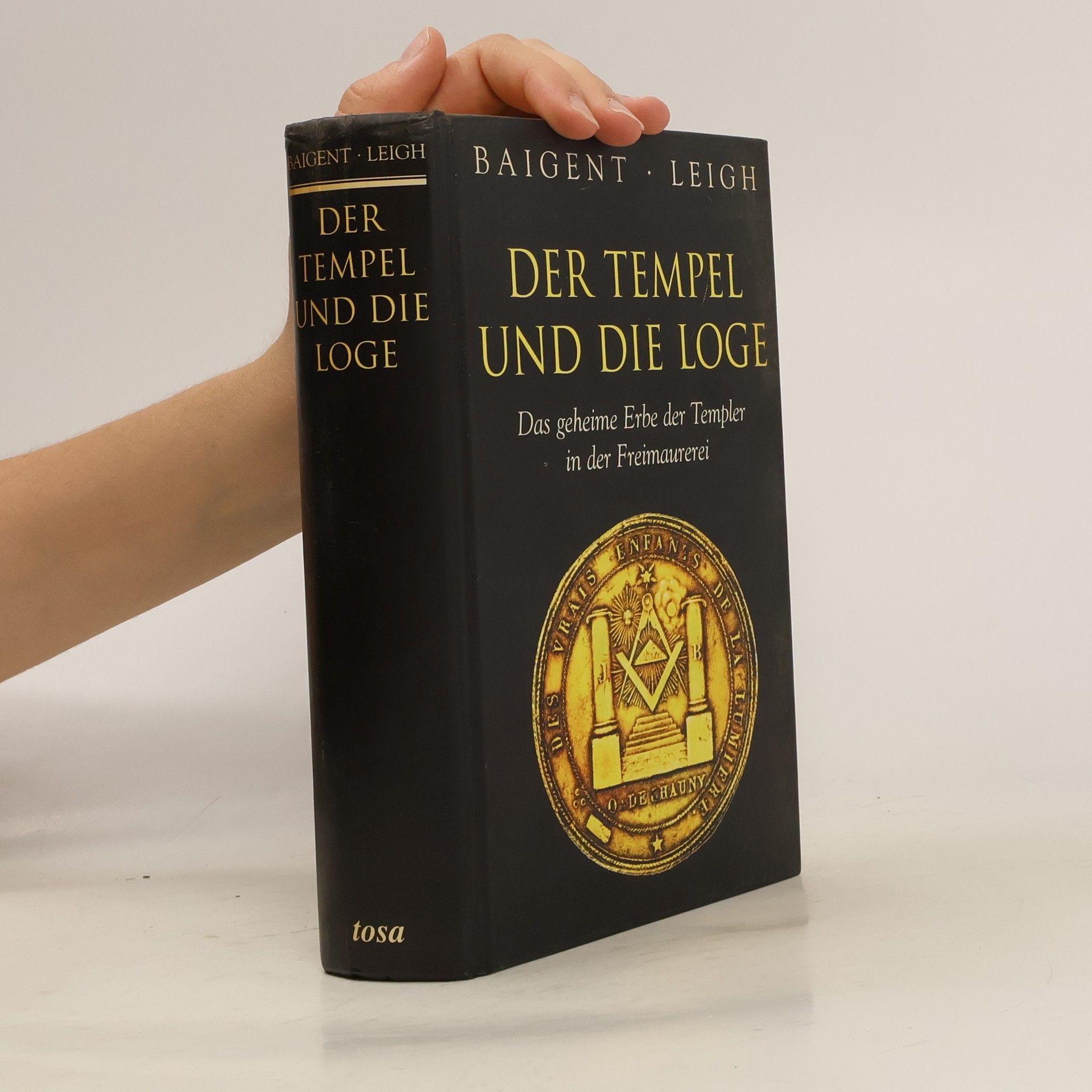 Michael Baigent Der Tempel und die Loge