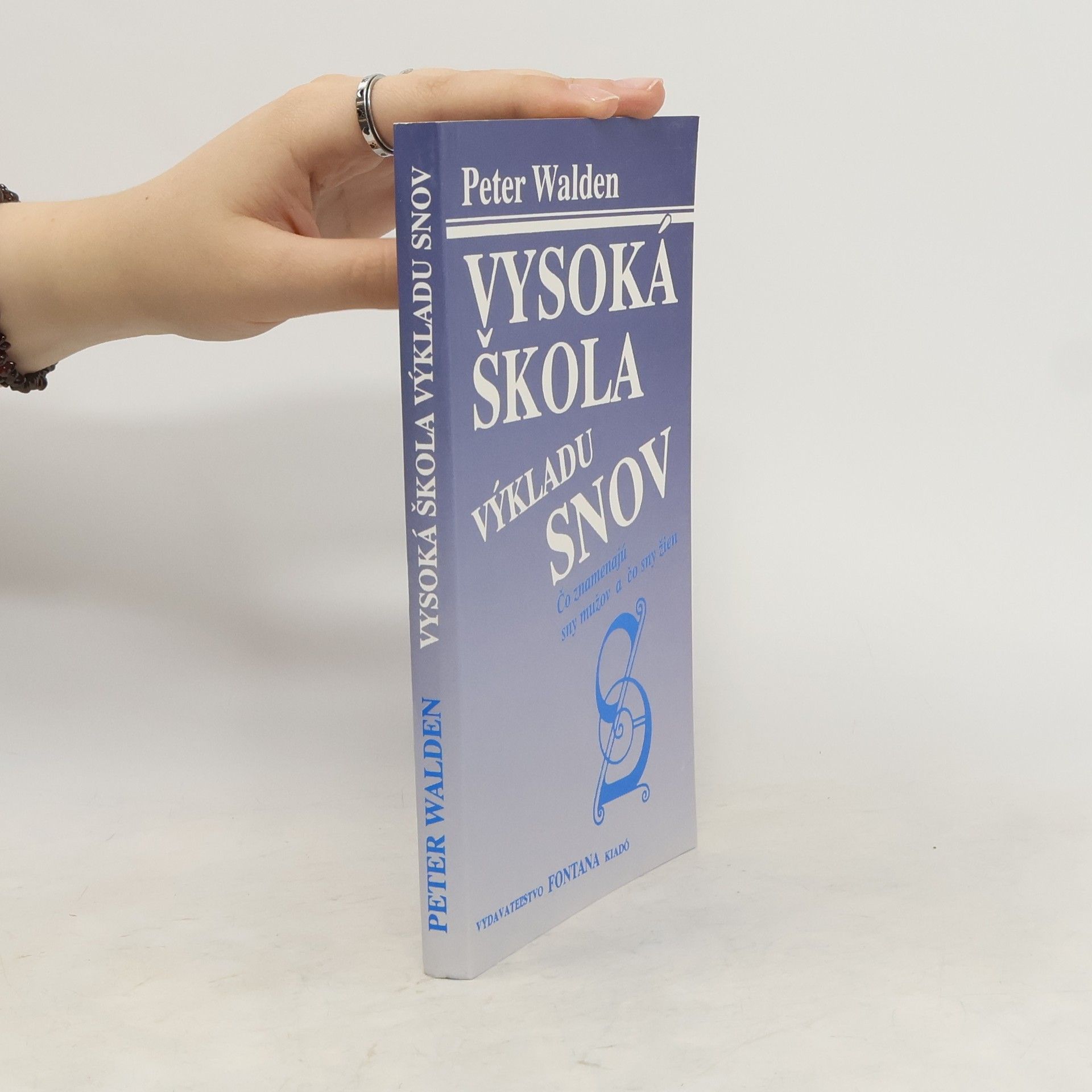 Peter Walden Vysoká škola výkladu snov : Čo znamenajú sny mužov a čo sny žien