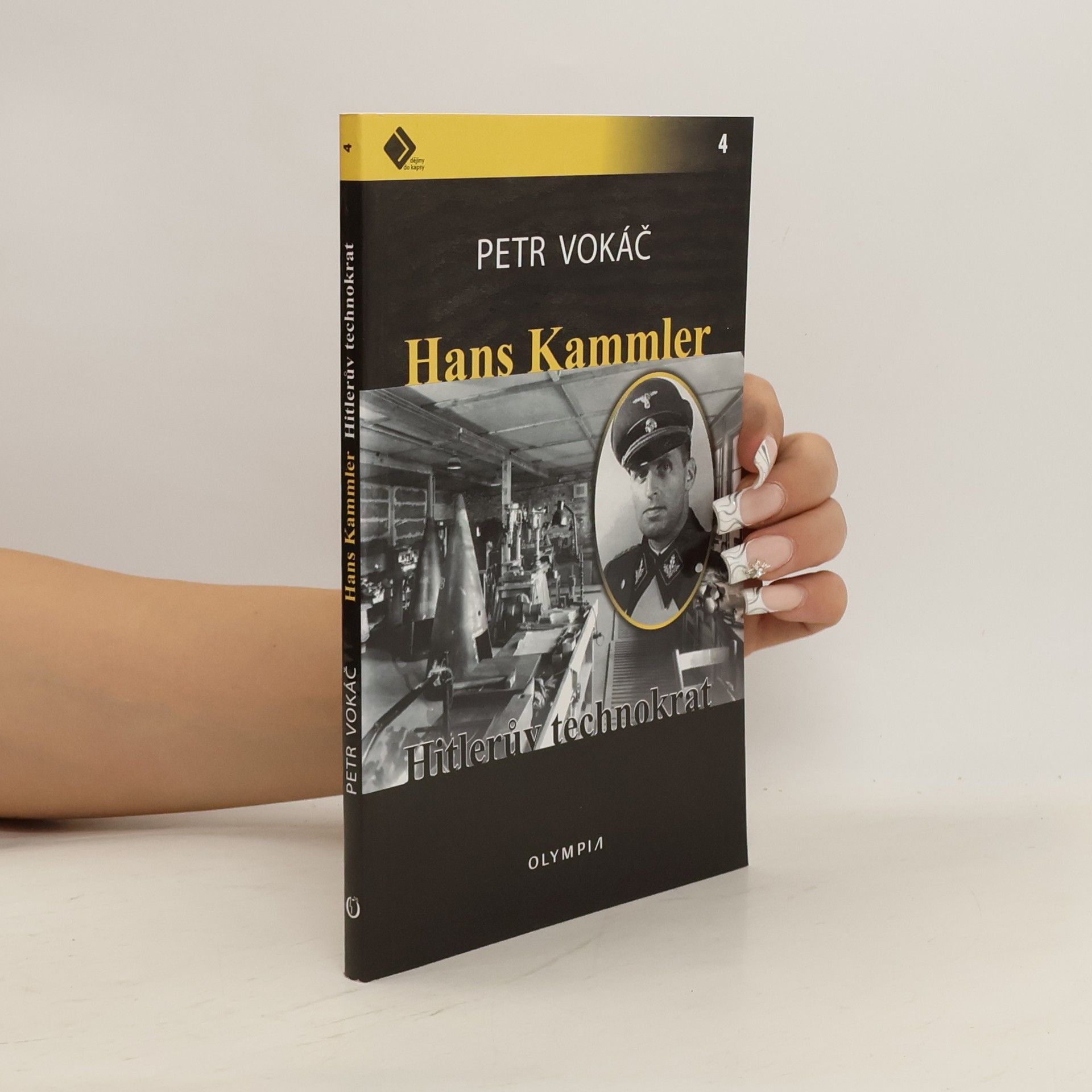 Petr Vokáč Hans Kammler. Hitlerův technokrat