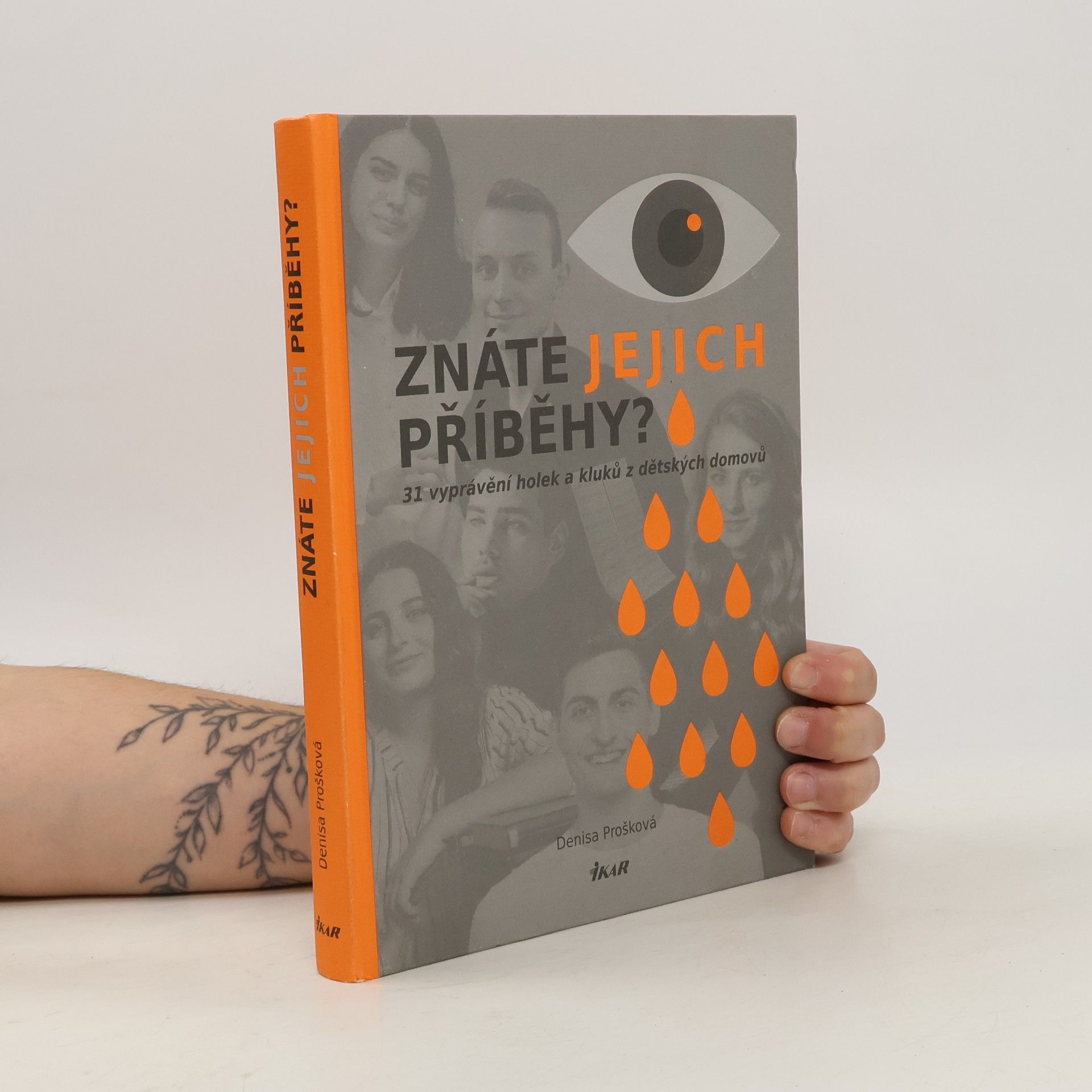 Denisa Prošková Znáte jejich příběhy? : 31 vyprávění holek a kluků z dětských domovů