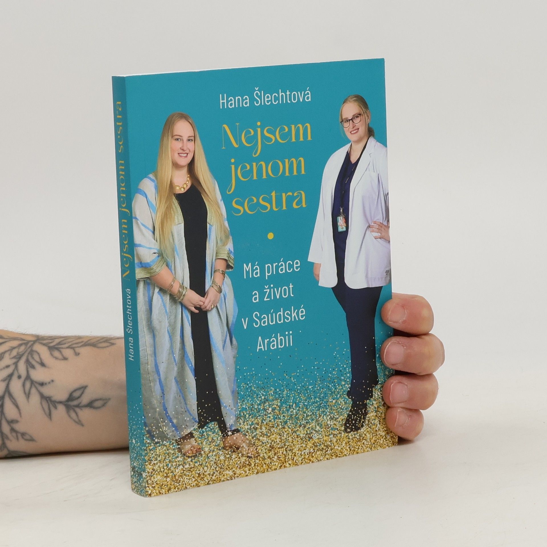 Hana Šlechtová Nejsem jenom sestra. Má práce a život v Saúdské Arábii