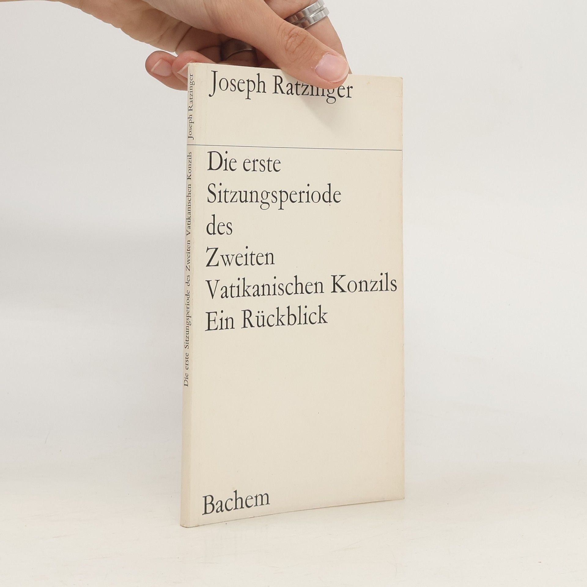 Benedict XVI Die erste Sitzungsperiode des Zweiten Vatikanischen Konzils. Ein Rückblick