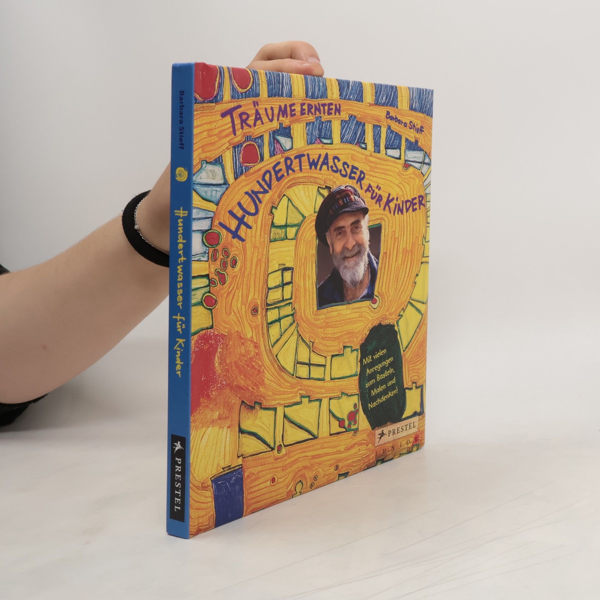 Barbara Stieff Träume ernten. Hundertwasser für Kinder