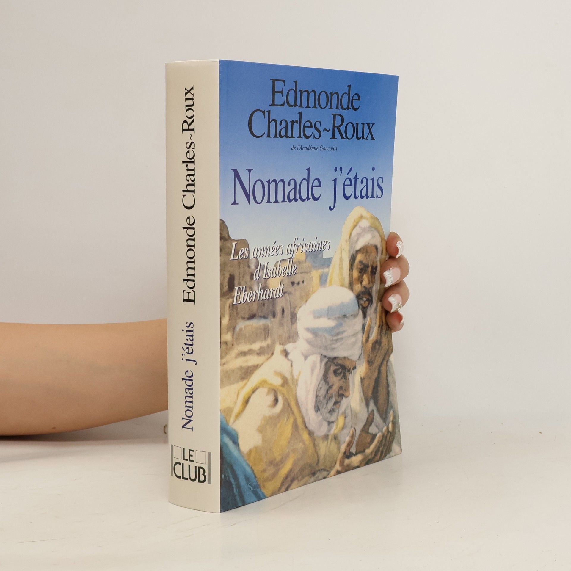 Edmonde CharlesRoux Nomade j'étais