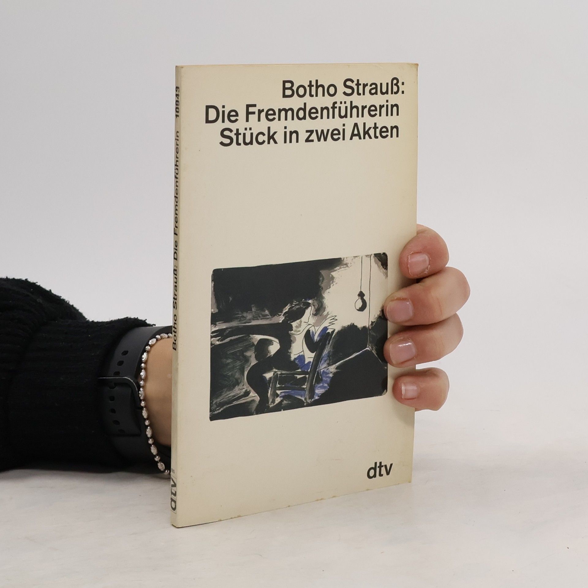 Botho Strauß Die Fremdenführerin : Stück in zwei Akten