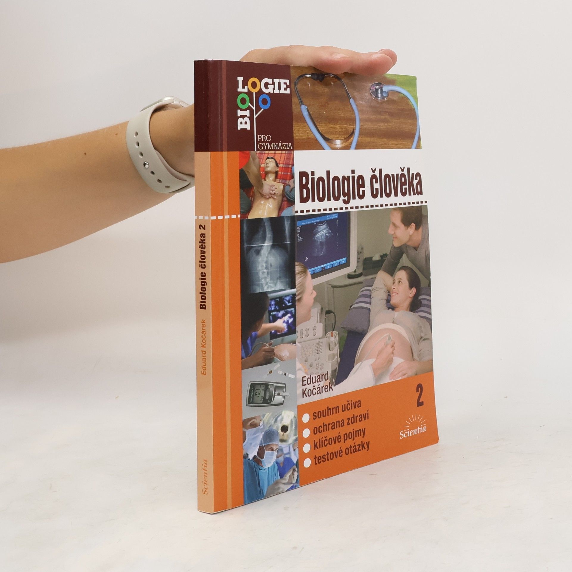 Eduard Kočárek Biologie člověka 2 : souhrn učiva, ochrana zdraví, klíčové pojmy, testové otázky