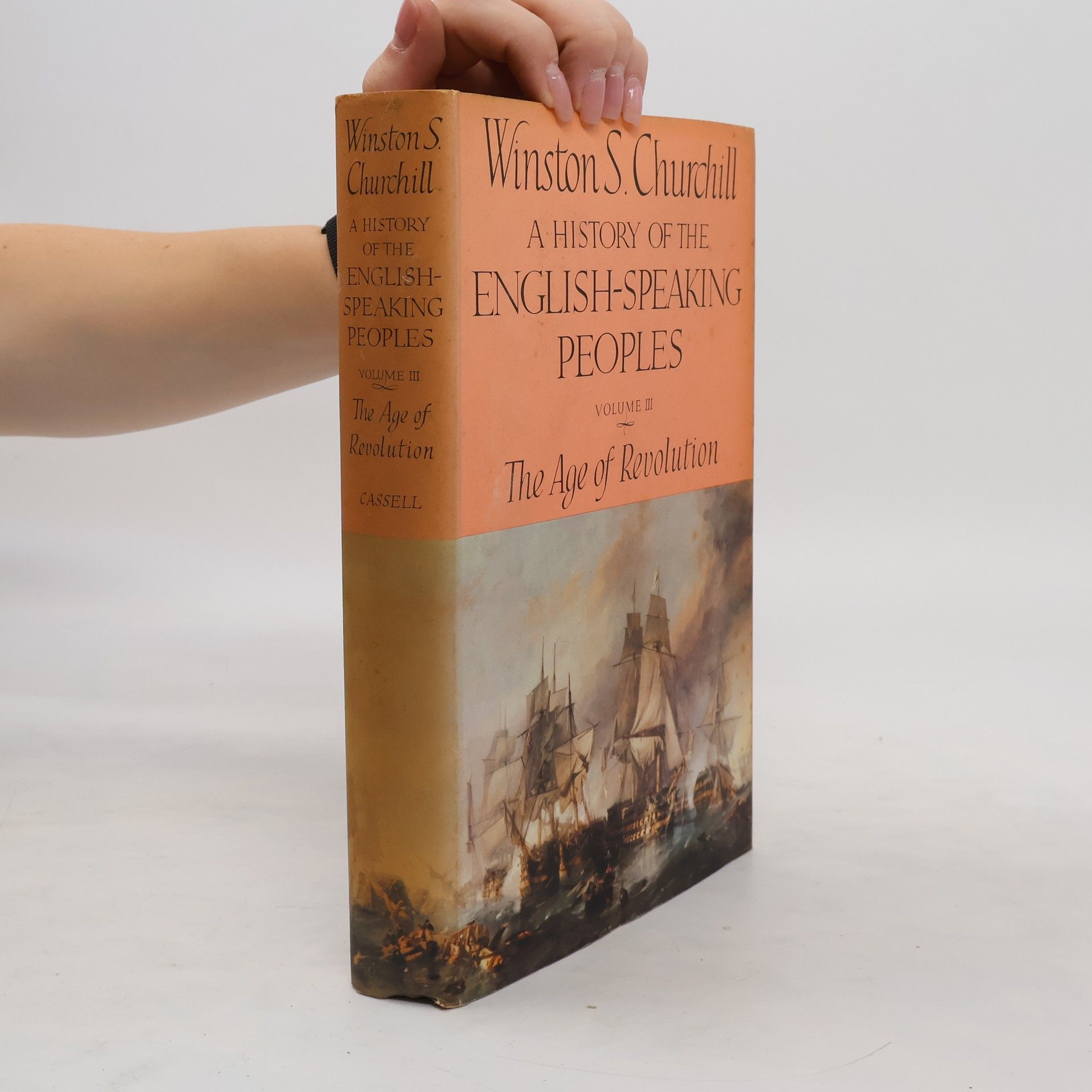 Winston Churchill A History of the English-Speaking Peoples. The Age of Revolution. Volume III
