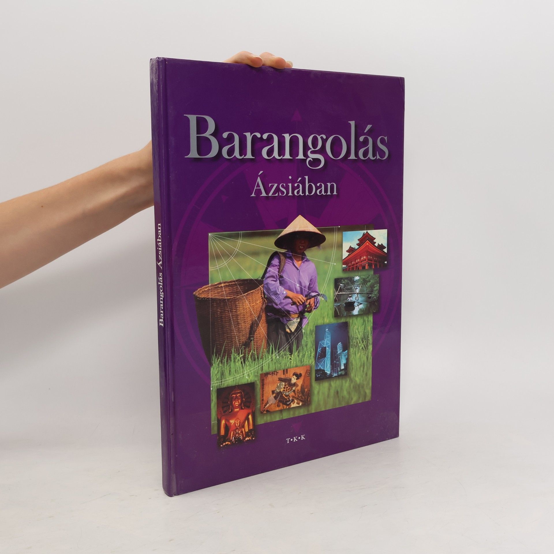 Autorenkollektiv Barangolás Ázsiában