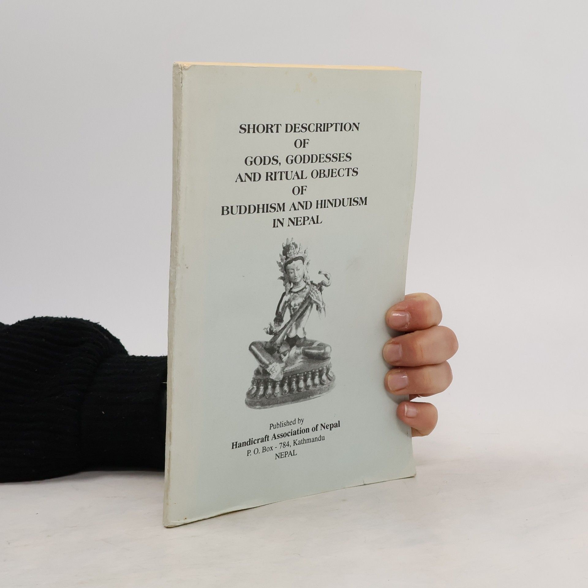 Jnan Bahadur Sakya Short Description of Gods, Goddesses and Ritual Objects of Buddhism and Hinduism in Nepal