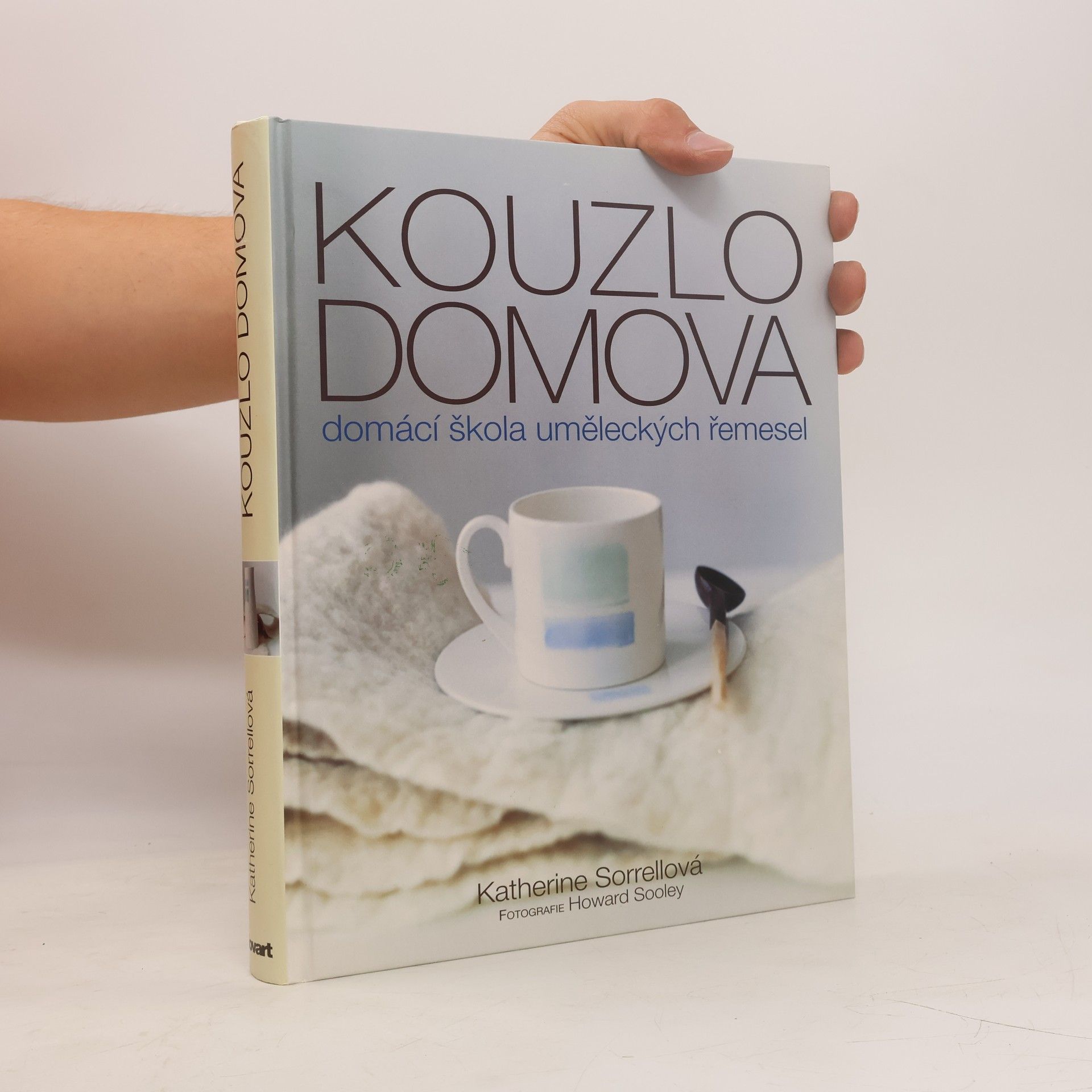 Katherine Sorrell Kouzlo domova: Domácí škola uměleckých řemesel