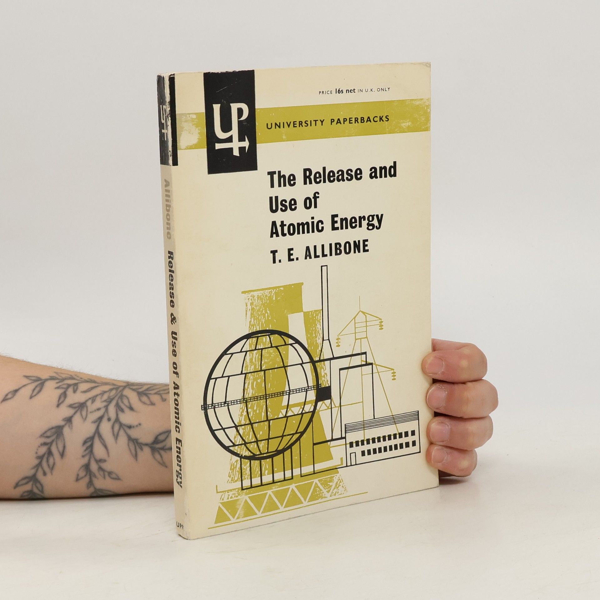 T. E. Allibone The Release and Use of Atomic Energy