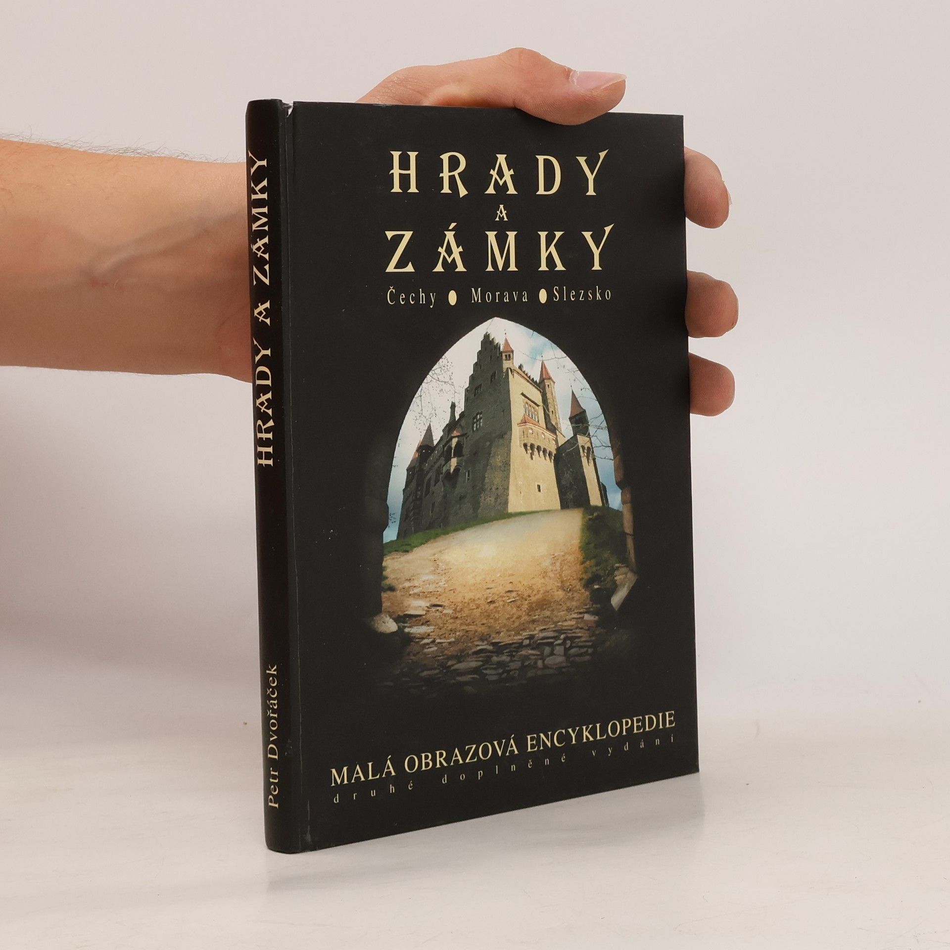 Petr Dvořáček Hrady a zámky. Čechy, Morava, Slezsko