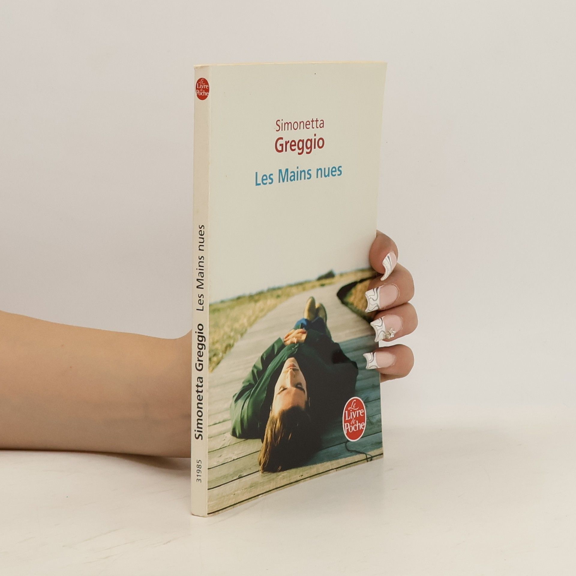 Simonetta Greggio Le Livre de Poche: Les mains nues