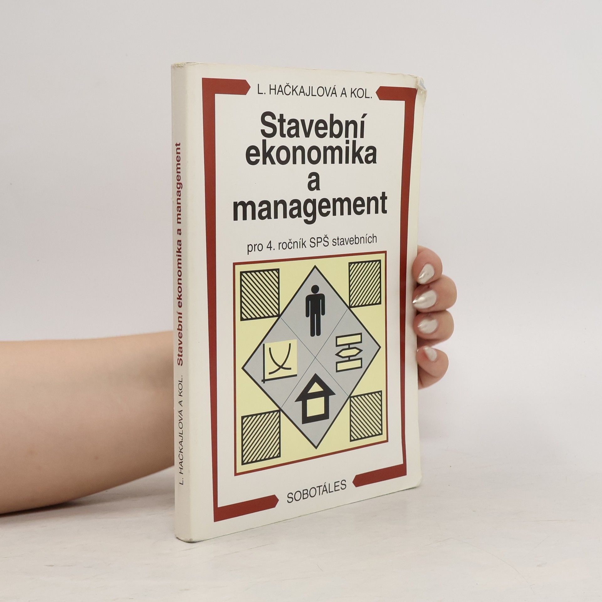 Ludmila Hačkajlová Stavební ekonomika a management pro 4. ročník SPŠ stavebních