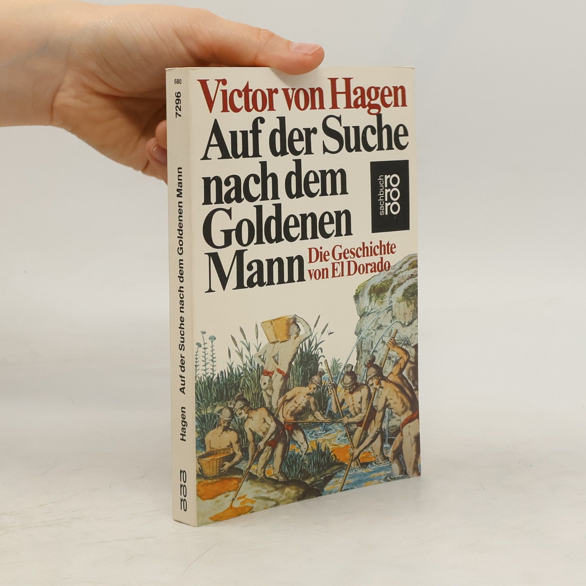 Victor Wolfgang Von Hagen Auf der Suche nach dem Goldenen Mann. Die Geschichte von El Dorado