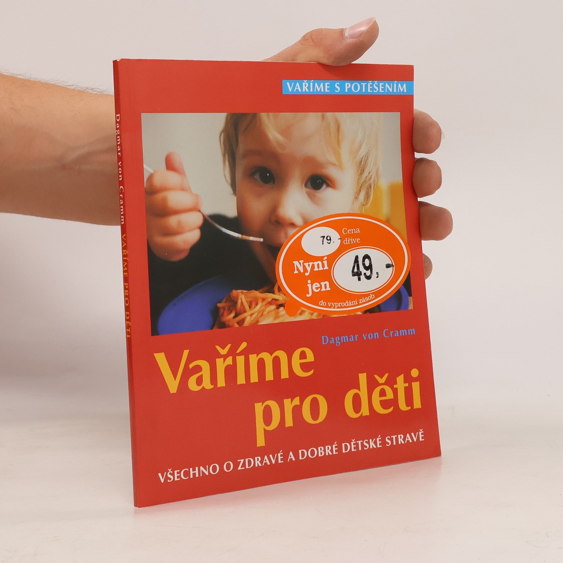 Dagmar von Cramm Vaříme pro děti: Všechno o zdravé a dobré dětské stravě