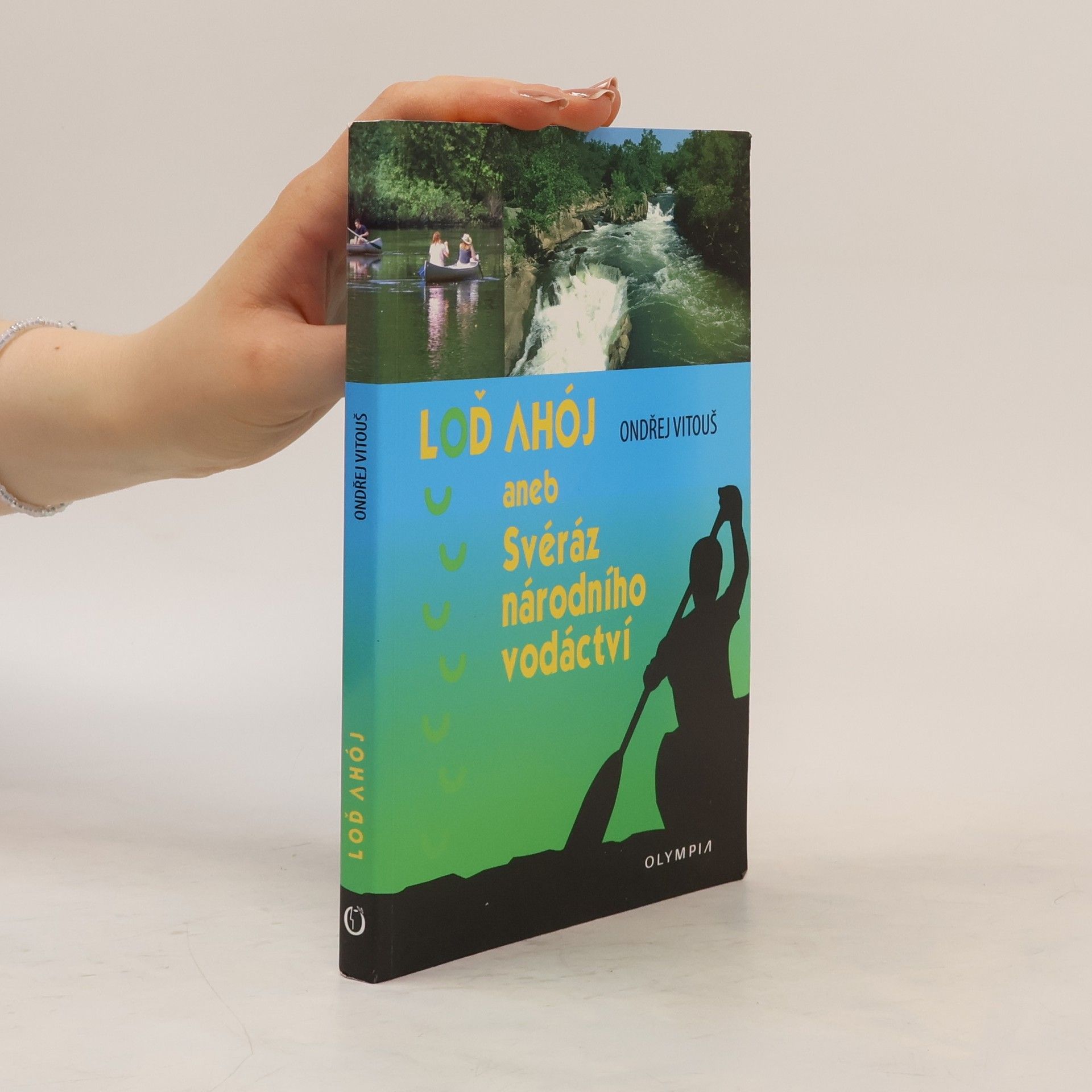 Ondřej Vitouš Loď Ahój aneb Svéráz národního vodáctví