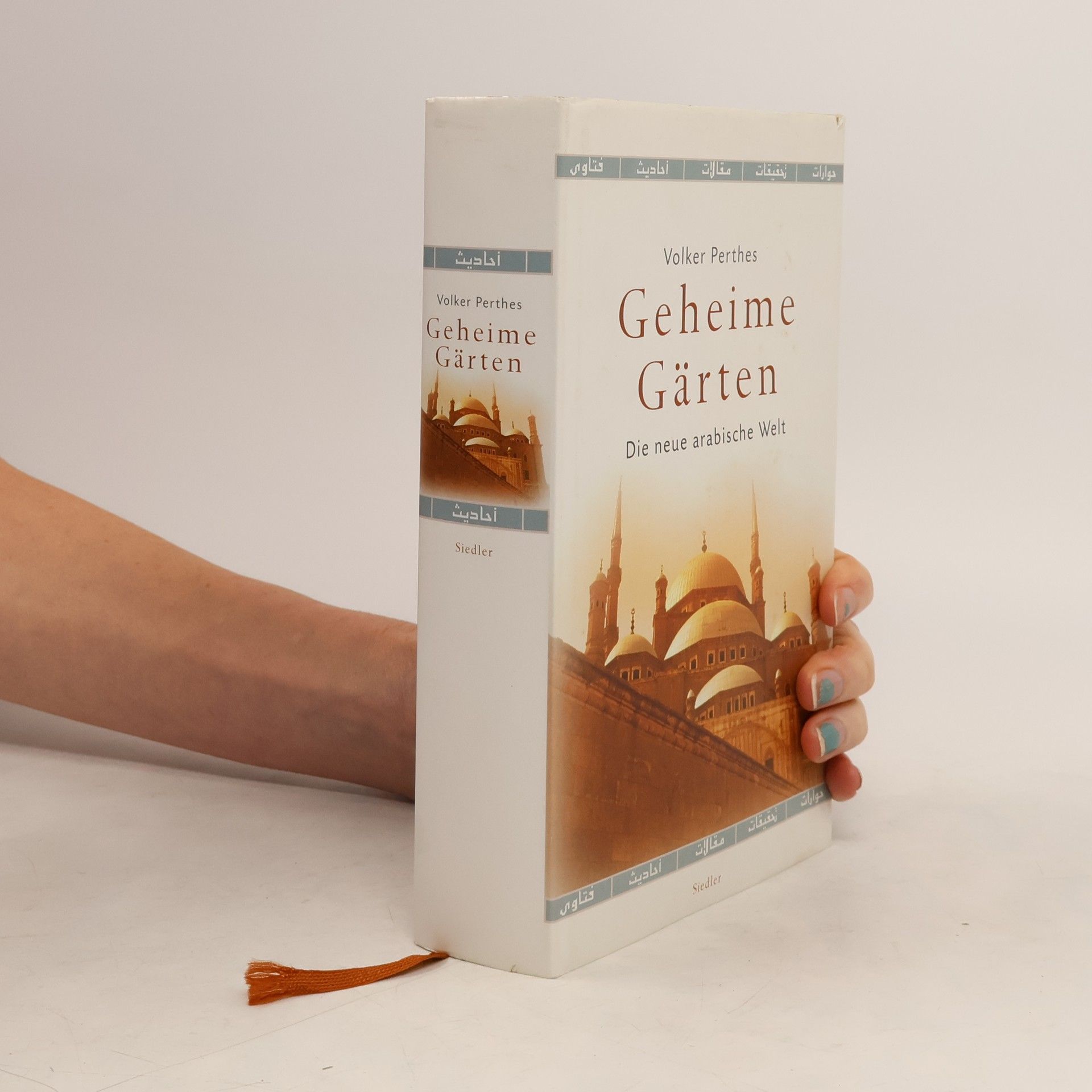 Volker Perthes Geheime Gärten : Die neue arabische Welt