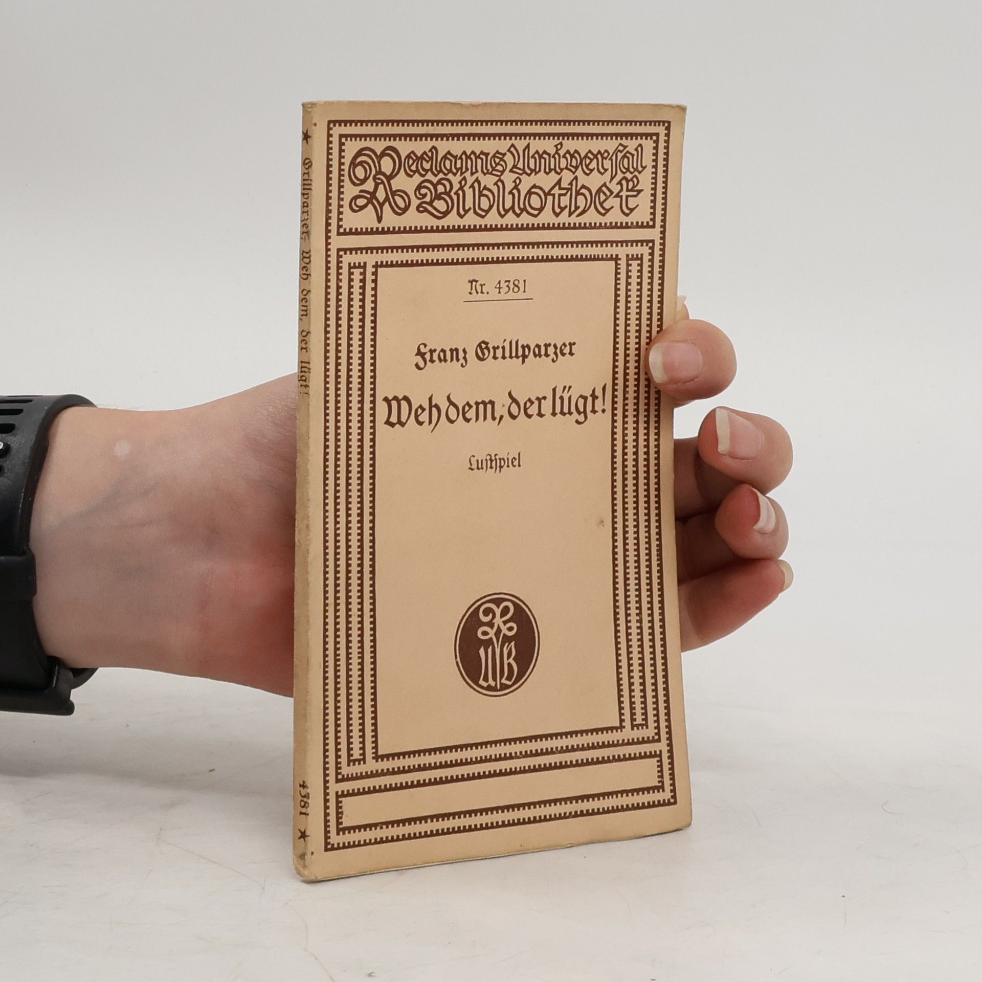 Franz Grillparzer Weh dem, der lügt!