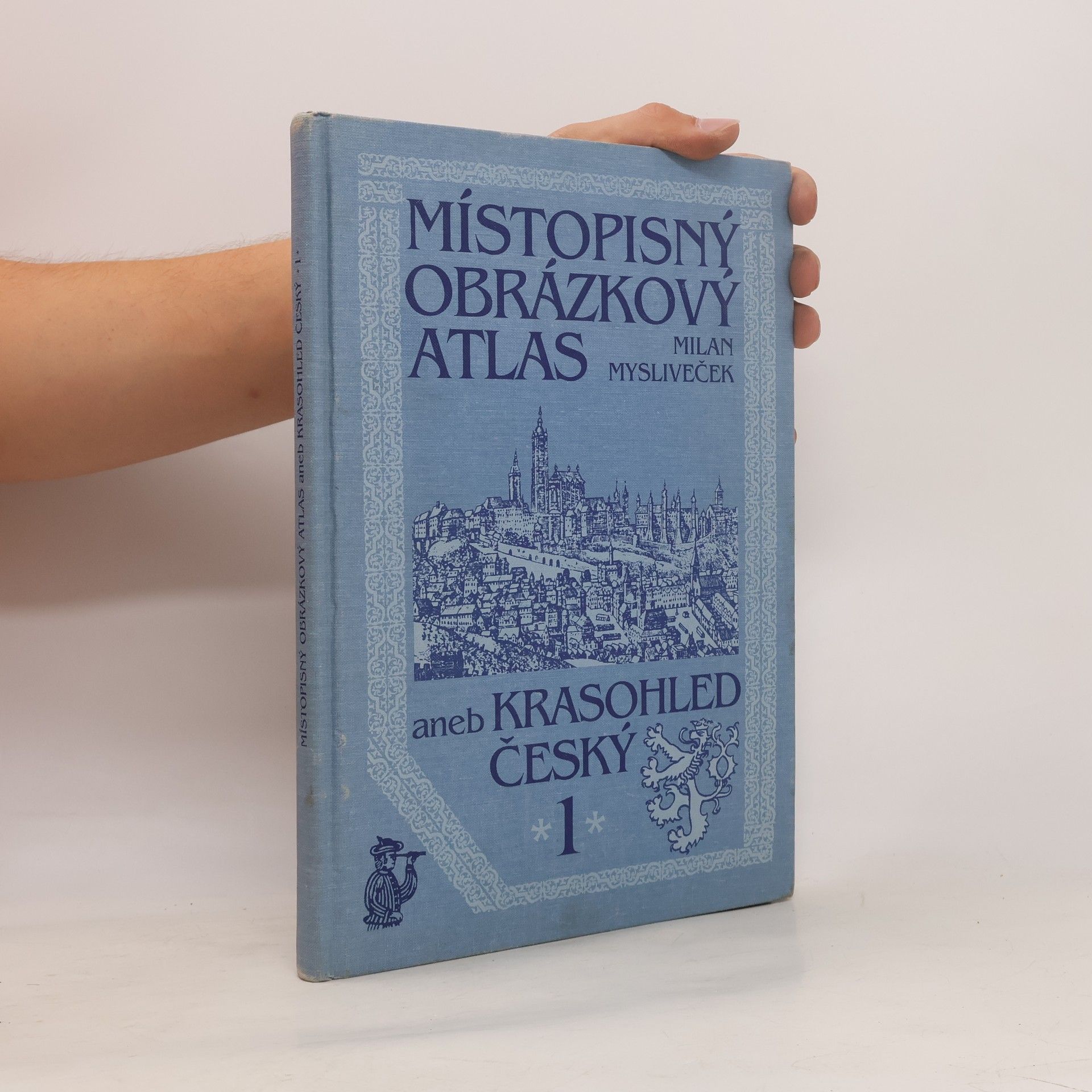 Milan Mysliveček Místopisný obrázkový atlas aneb Krasohled český. 1. díl