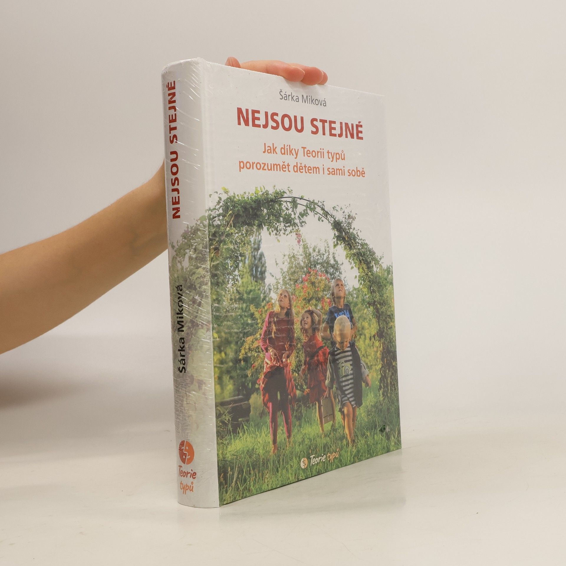 Šárka Míková Nejsou stejné - Jak díky Teorii typů porozumět dětem i sami sobě