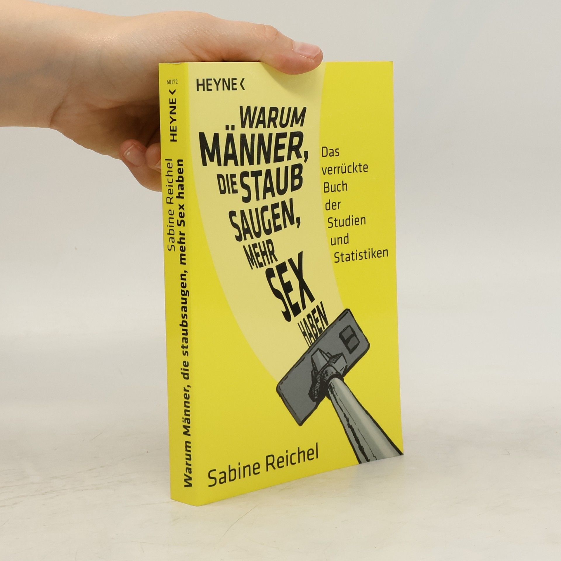 Sabine Reichel Warum Männer, die staubsaugen, mehr Sex haben