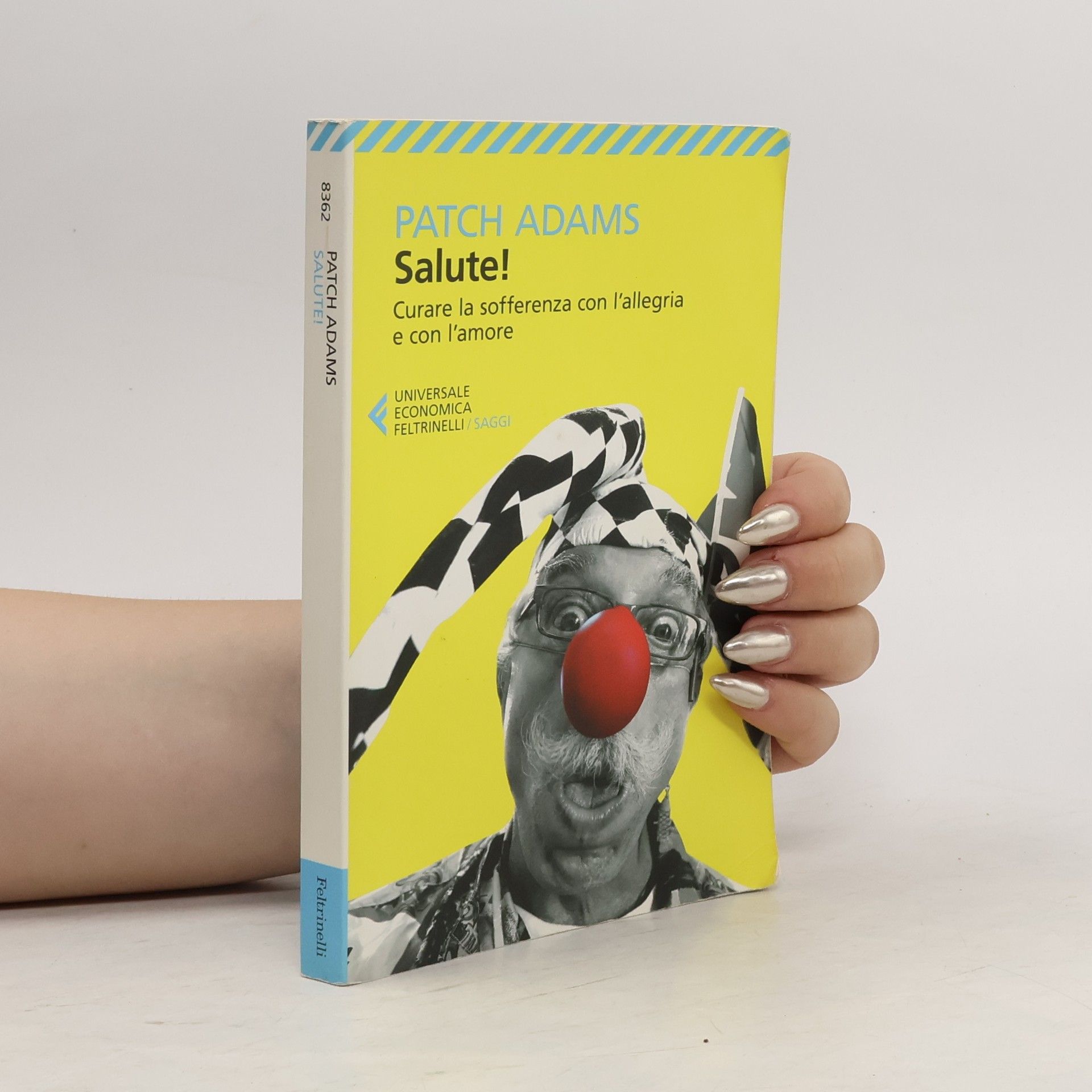 Patch Adams Salute! Curare la sofferenza con l'allegria e con l'amore