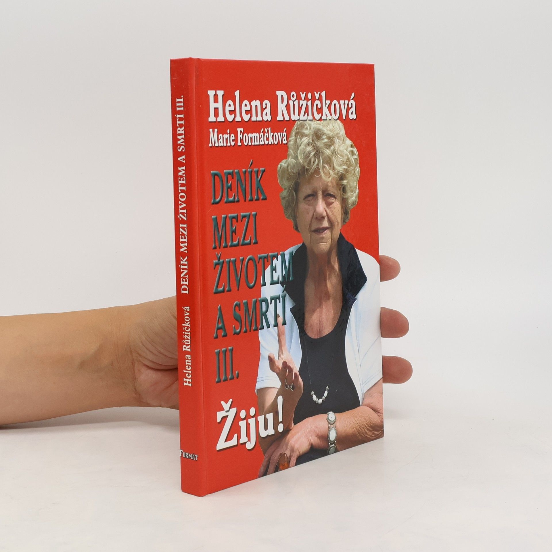 Helena Růžičková Deník mezi životem a smrtí. 3. díl, Žiju!