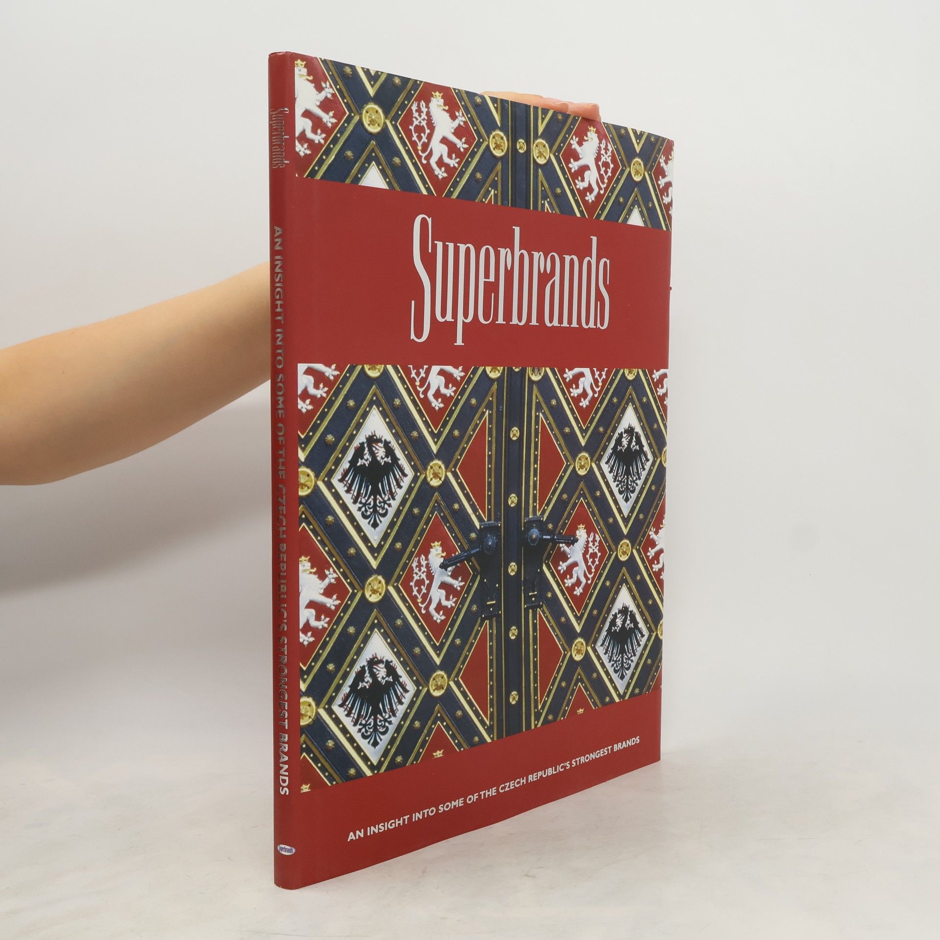 AA.VV. Superbrands. An Insight Into Some of the Czech Republics Strongest Brands