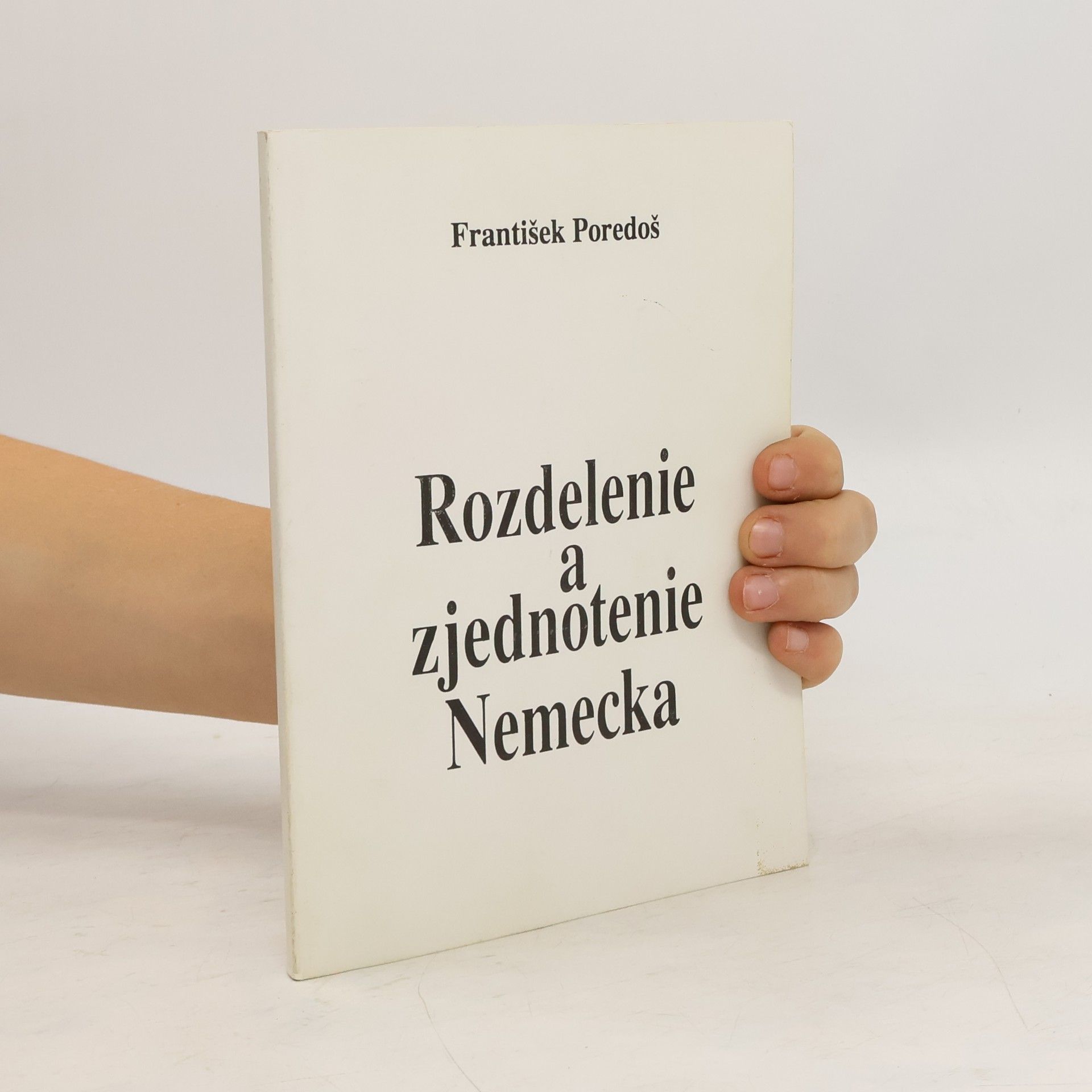 František Poredoš Rozdelenie a zjednotenie Nemecka