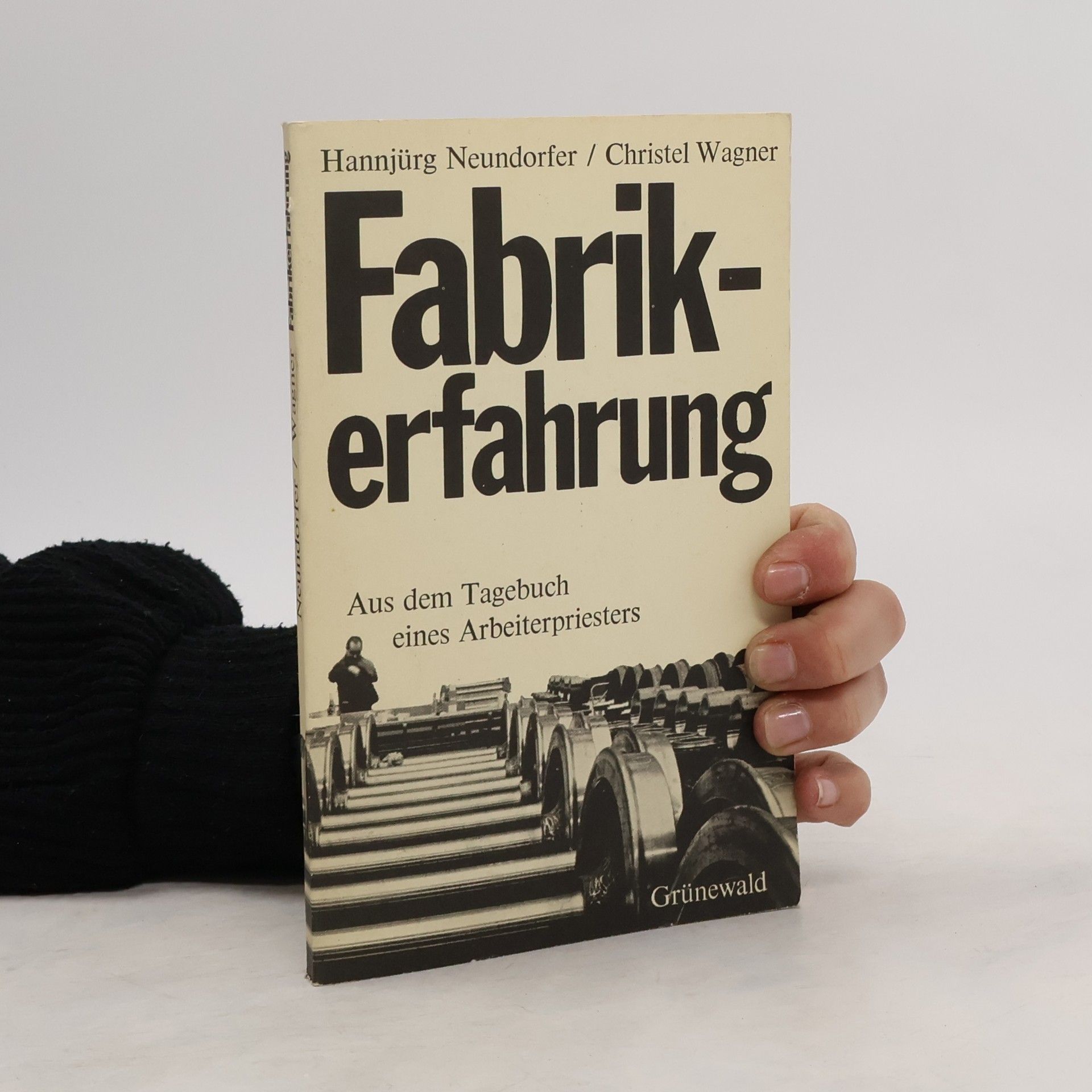 Hannjürg Neundorfer Fabrikerfahrung