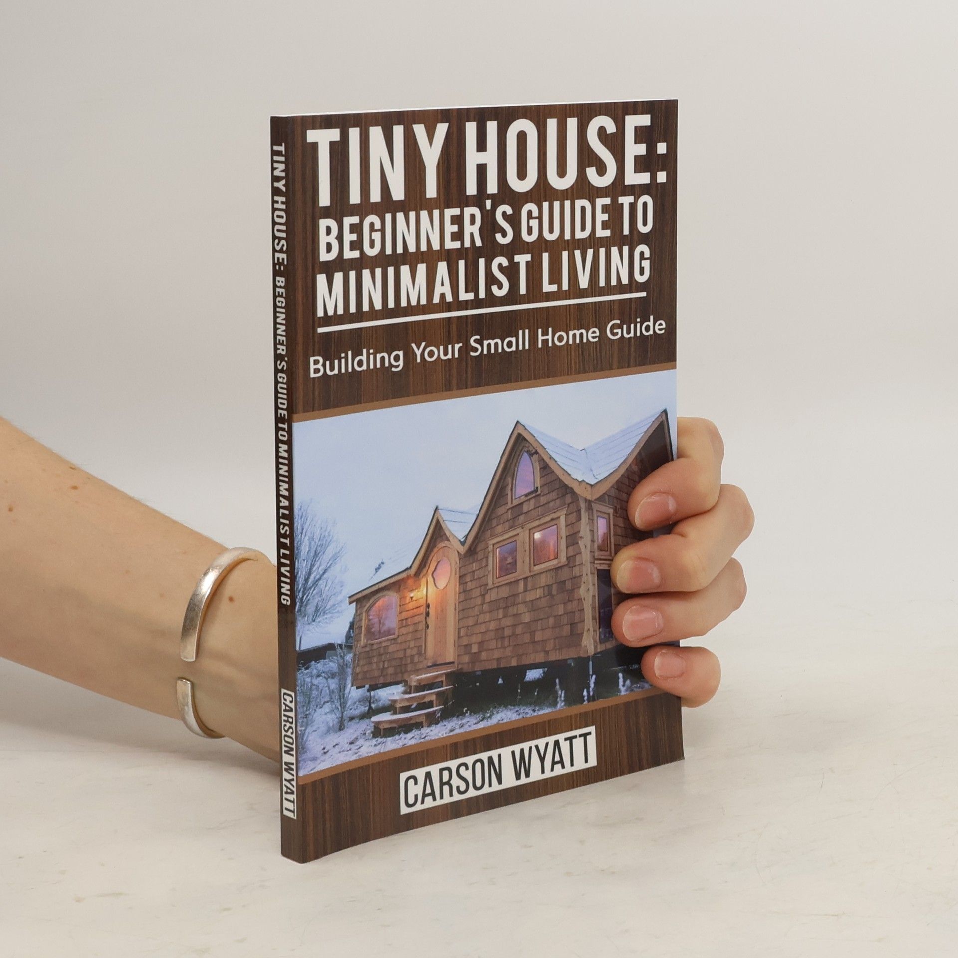 Carson Wyatt Tiny House: Beginner's Guide to Minimalist Living
