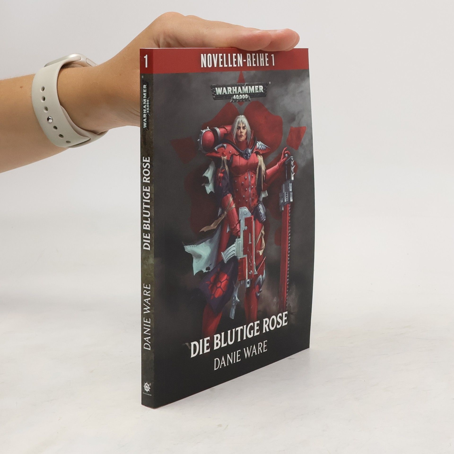 Danie Ware Warhammer 40,000 - 1: Die Blutige Rose