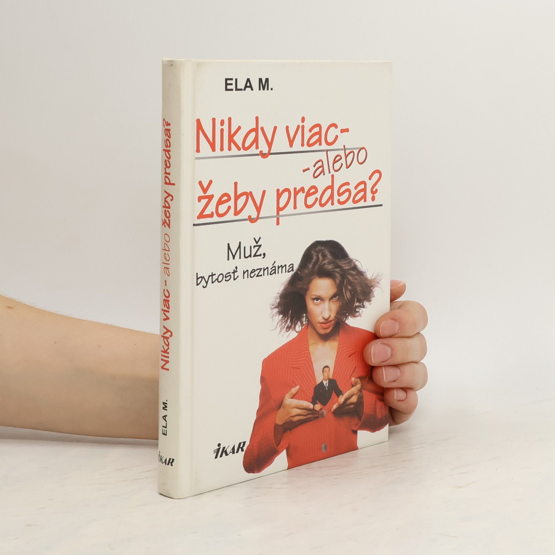 Ela M. Nikdy viac - alebo žeby predsa?
