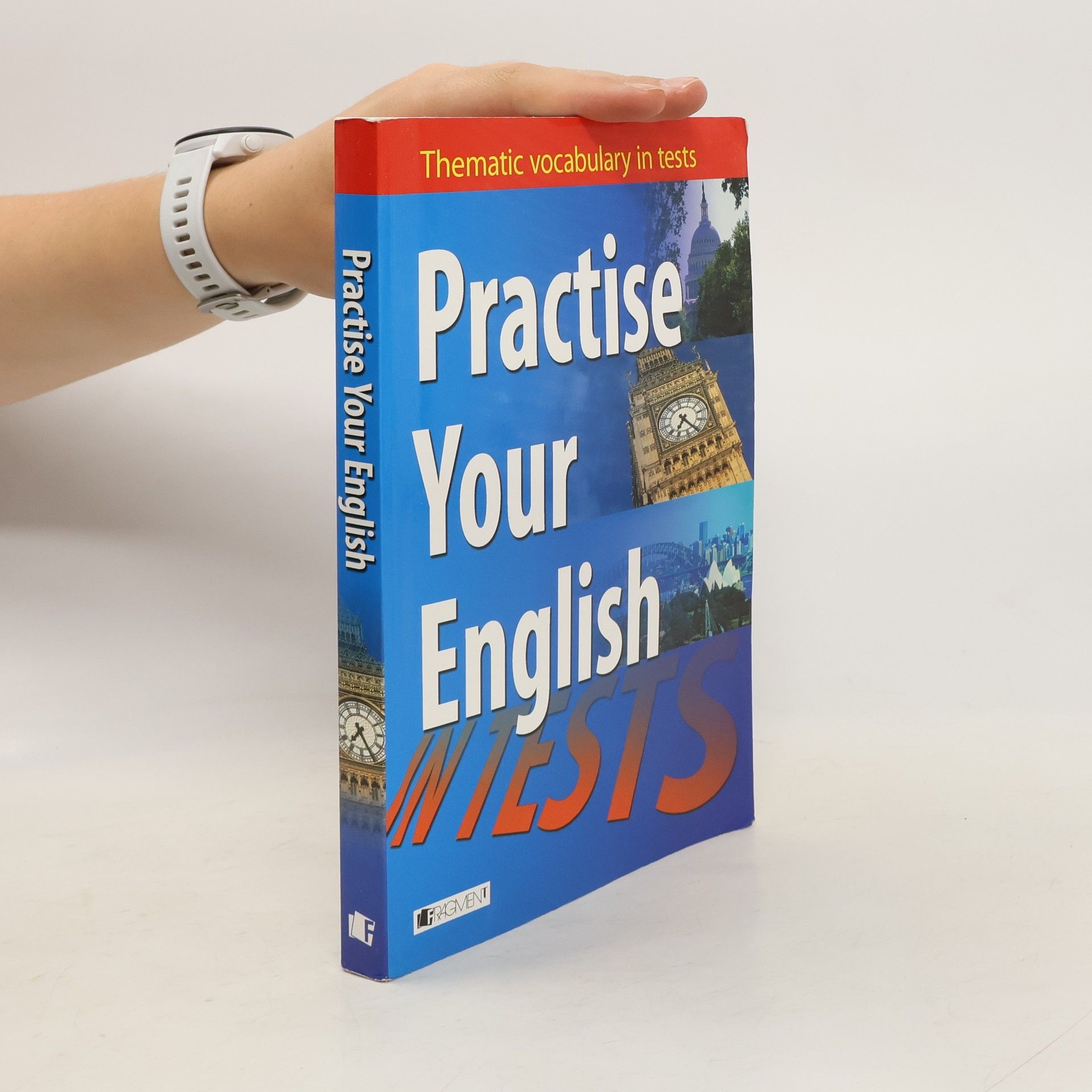 Mariusz Misztal Practise your English. Thematic vocabulary in tests. Intermediate and advanced level