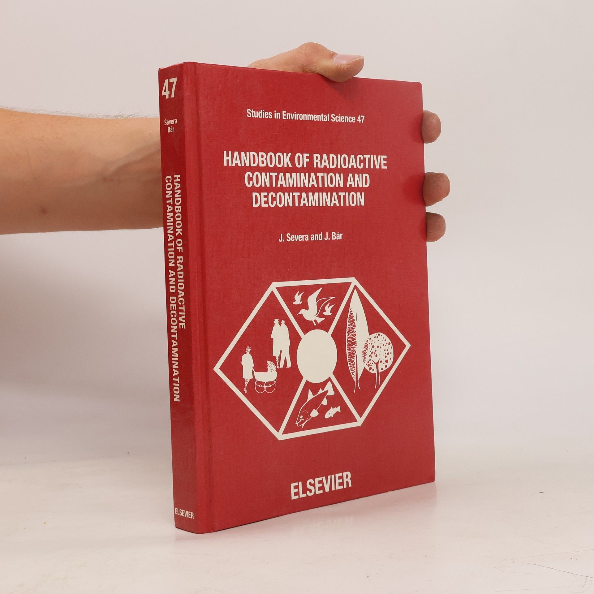 Jan Severa Studies in Environmental Science - 47: Handbook of Radioactive Contamination and Decontamination