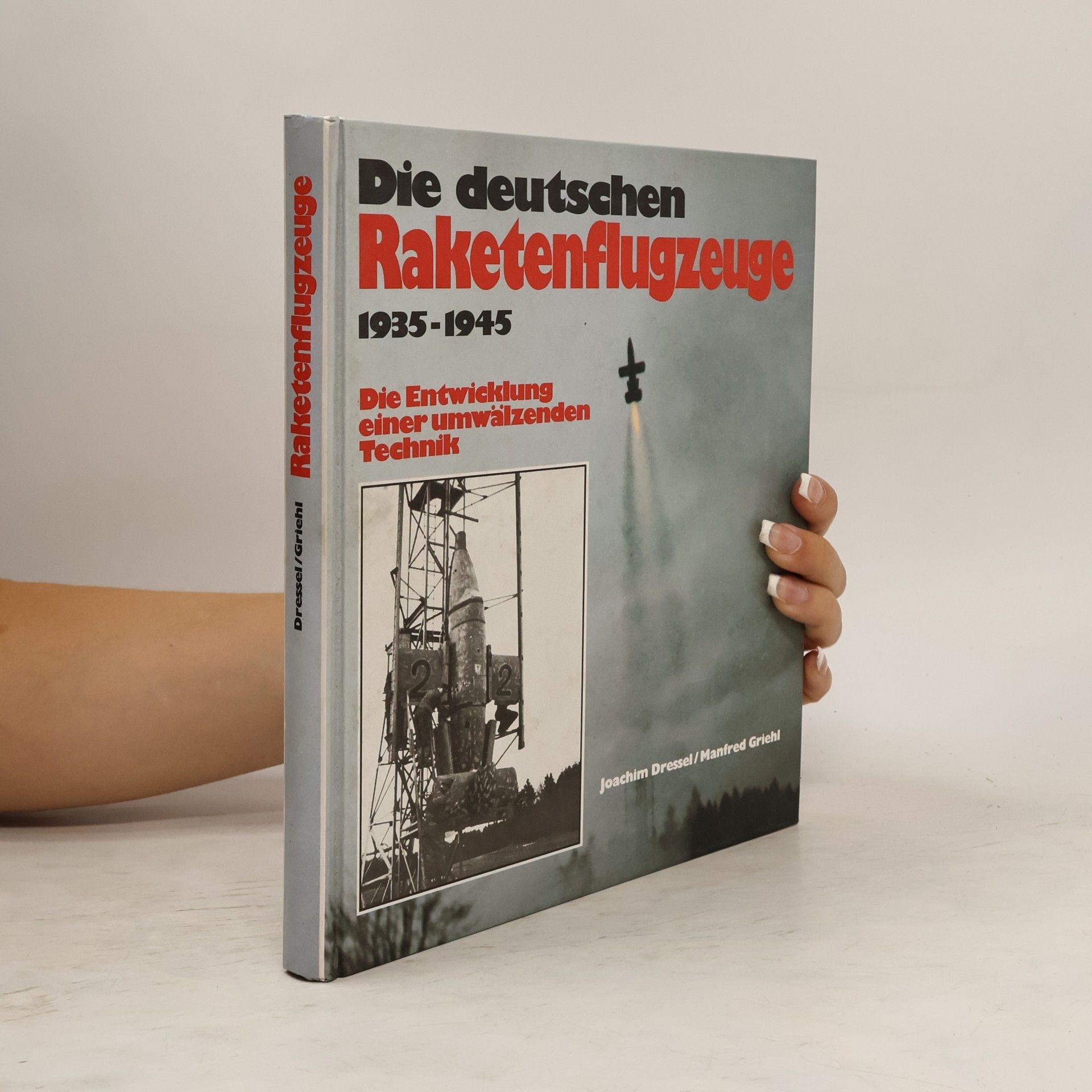 Die deutschen Raketenflugzeuge 1935 - 1945