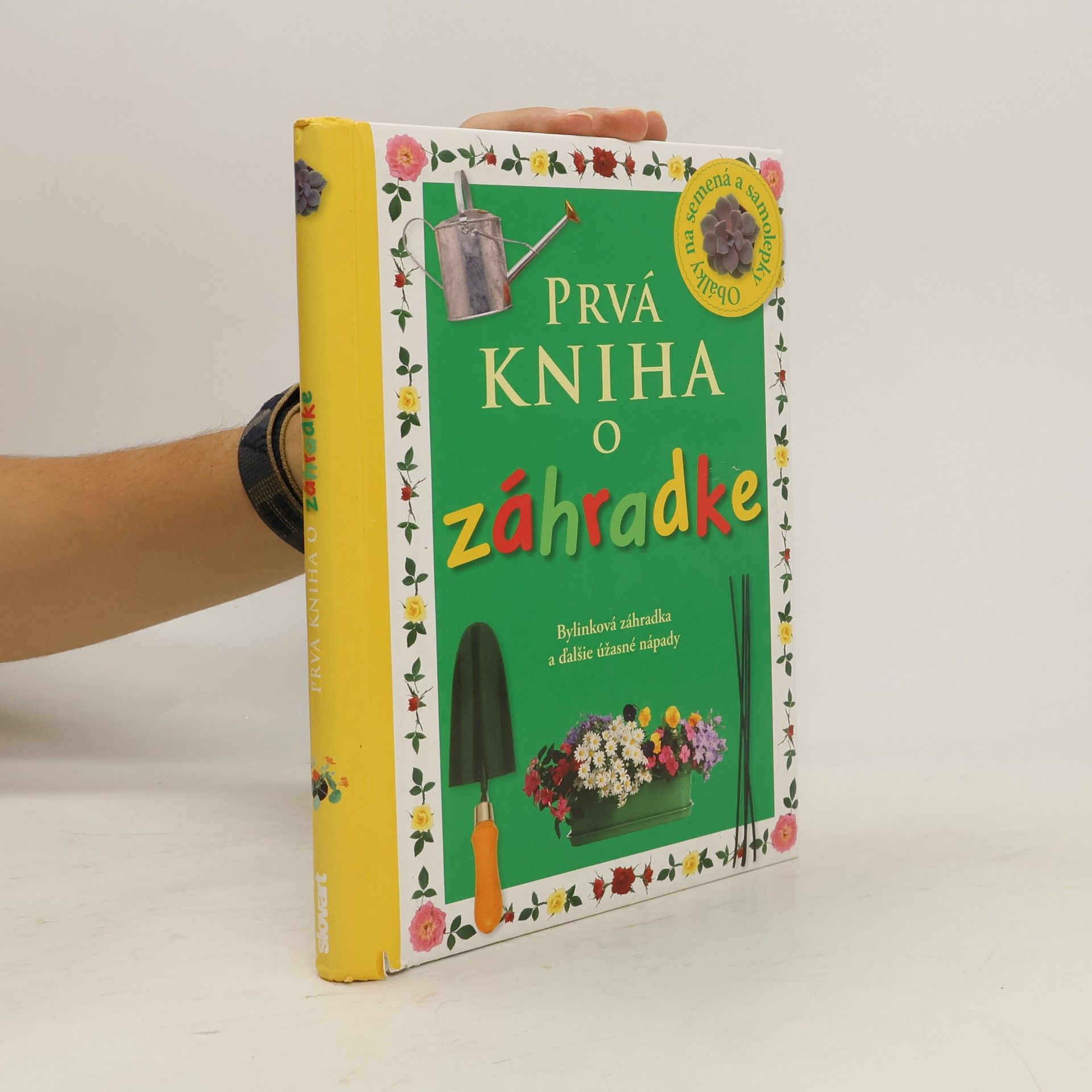 Angela Wilkes Prvá kniha o záhradke (Bylinková záhradka a ďalšie úžasné nápady)